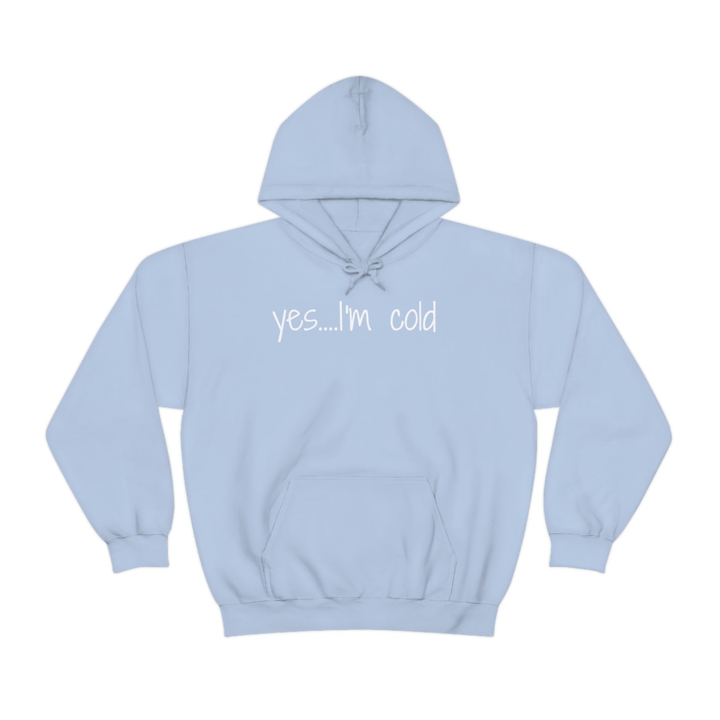 Yes I'm Cold Unisex Heavy Blend Hooded Sweatshirt