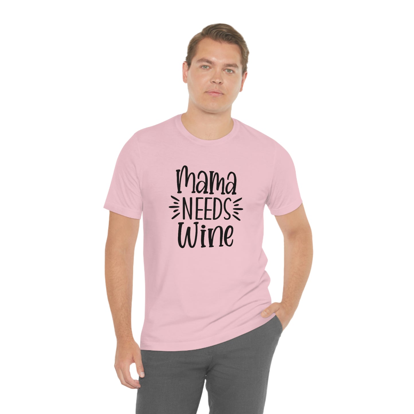 Mama Needs Wine Unisex Jersey Short Sleeve Tee