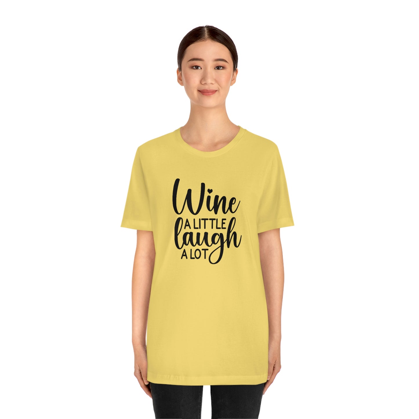 Wine a Little Laugh Alot Unisex Jersey Short Sleeve Tee