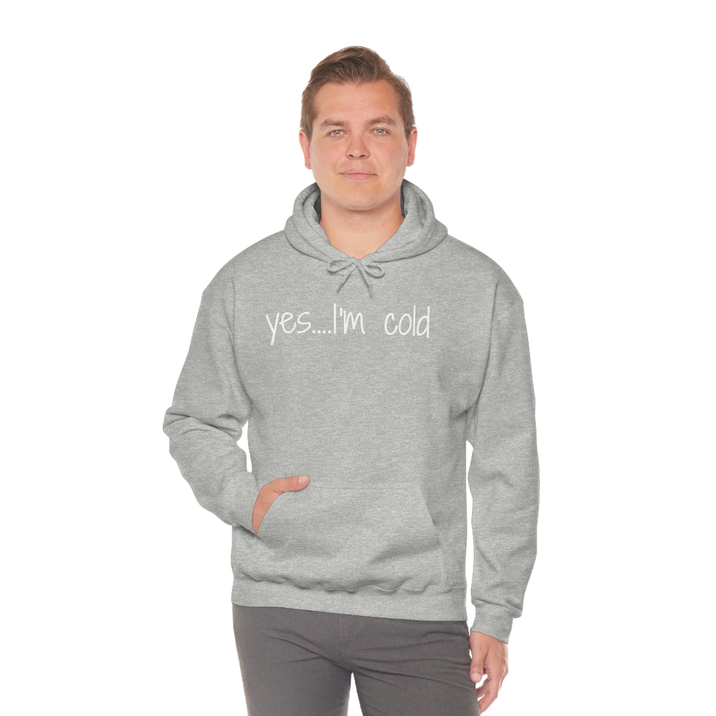 Yes I'm Cold Unisex Heavy Blend Hooded Sweatshirt