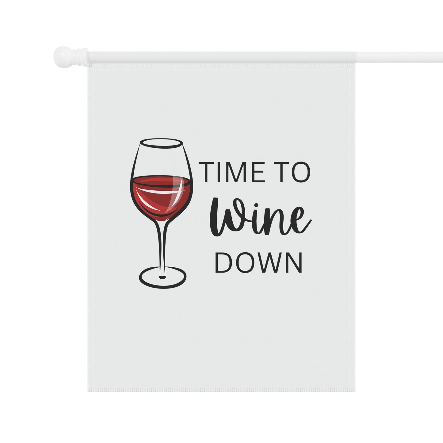 Time to Wine Down Garden & House Banner