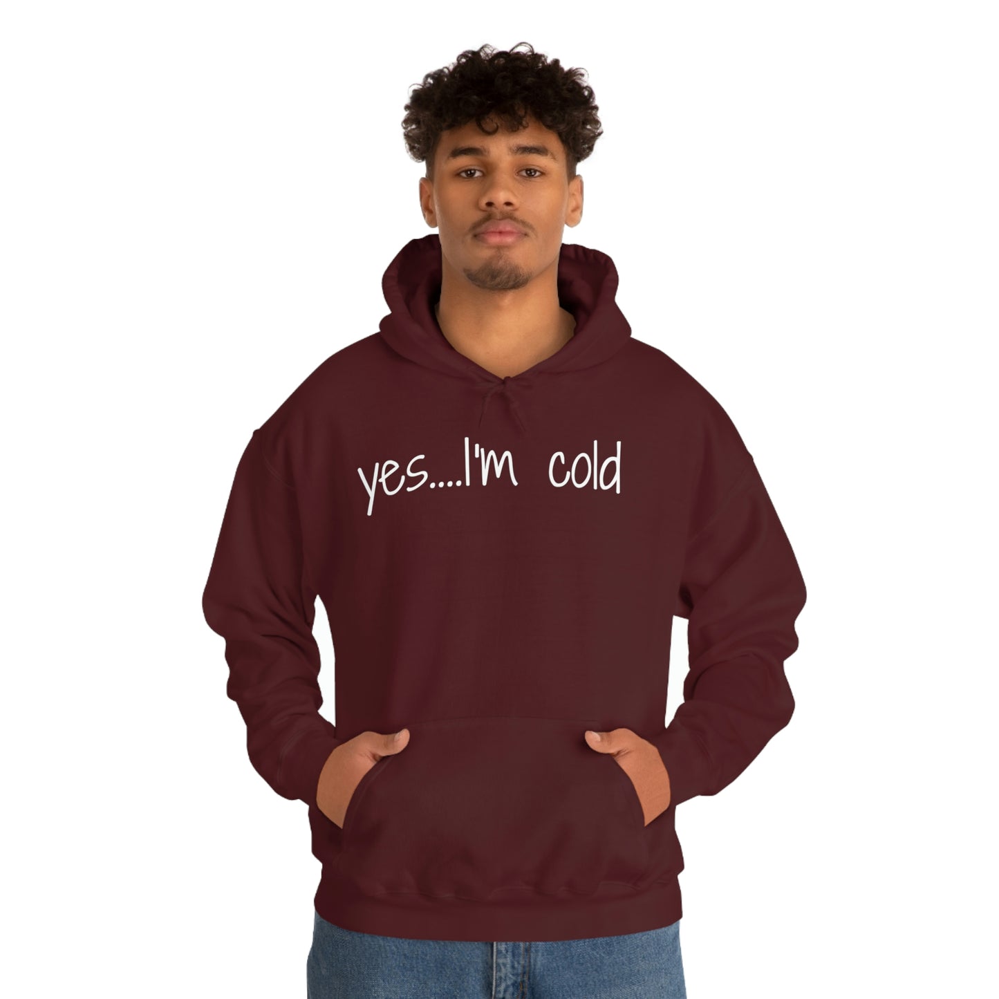 Yes I'm Cold Unisex Heavy Blend Hooded Sweatshirt