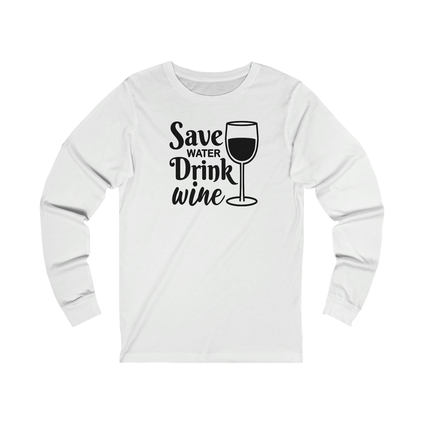 Save Water Drink Wine Unisex Jersey Long Sleeve Tee