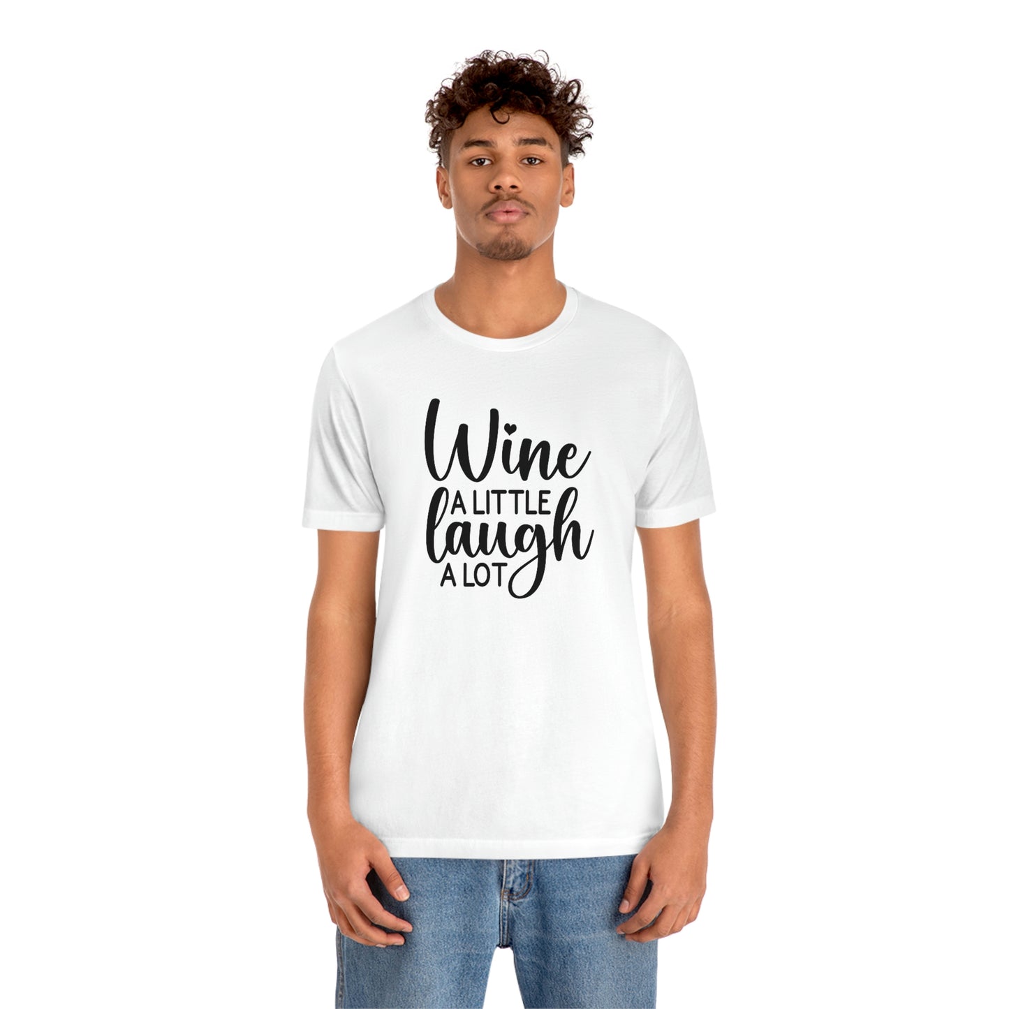 Wine a Little Laugh Alot Unisex Jersey Short Sleeve Tee