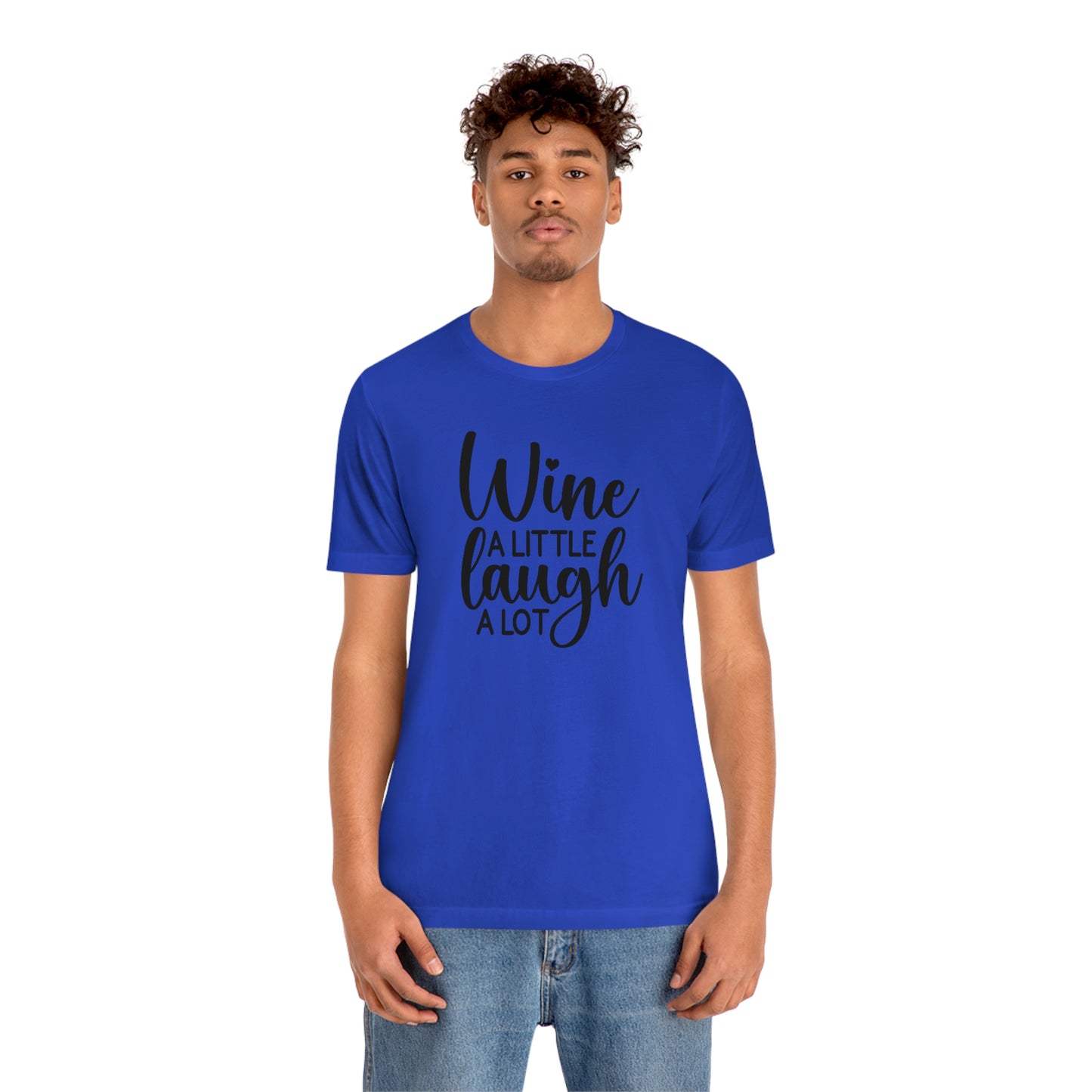 Wine a Little Laugh Alot Unisex Jersey Short Sleeve Tee