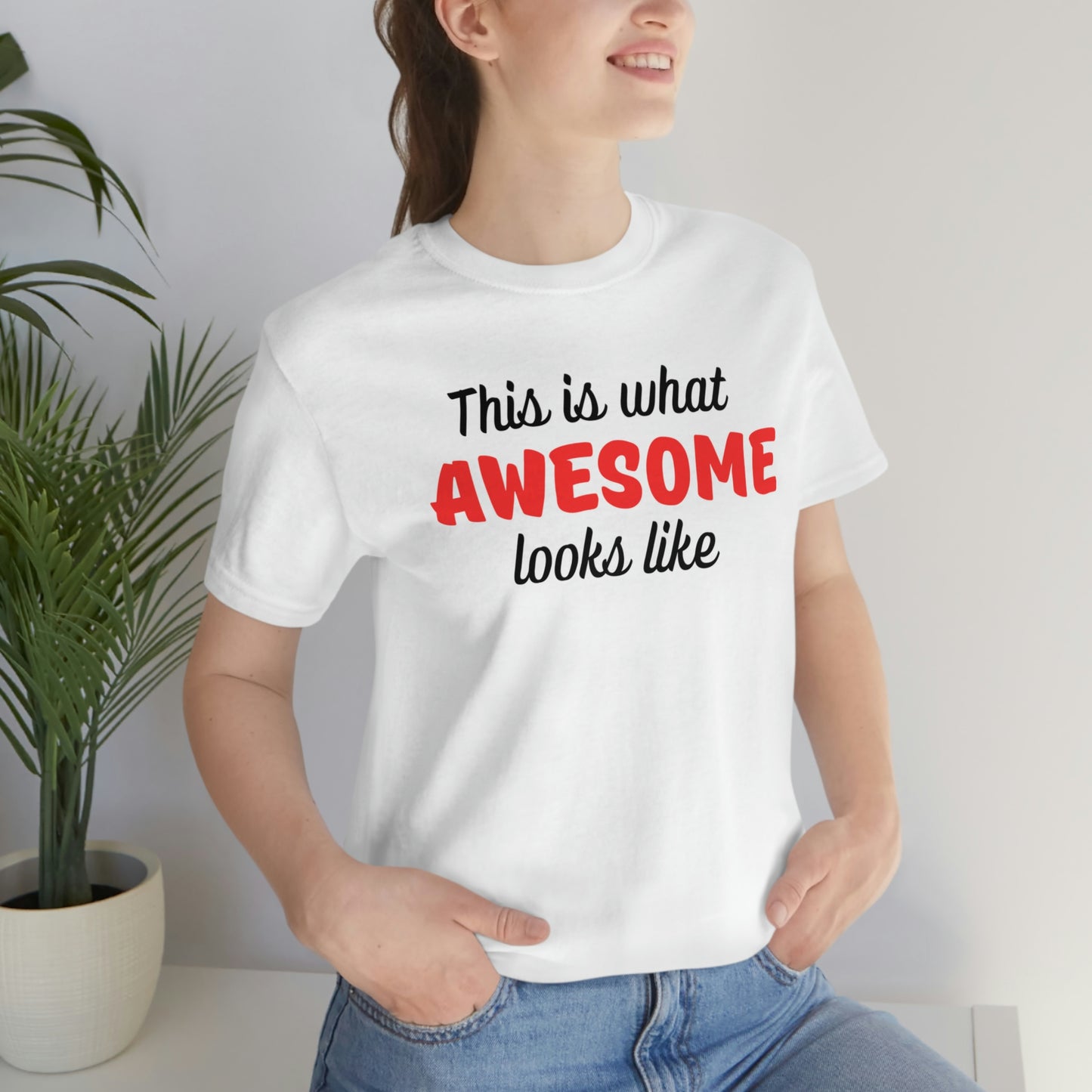 This is what Awesome looks like Unisex Jersey Short Sleeve Tee