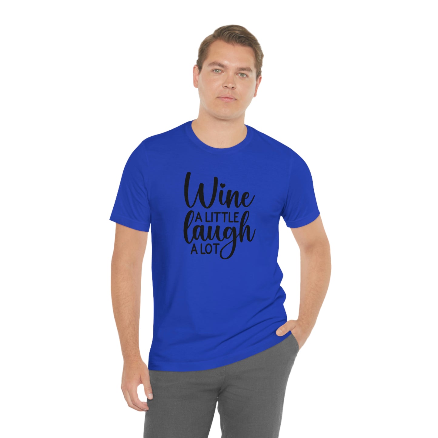 Wine a Little Laugh Alot Unisex Jersey Short Sleeve Tee
