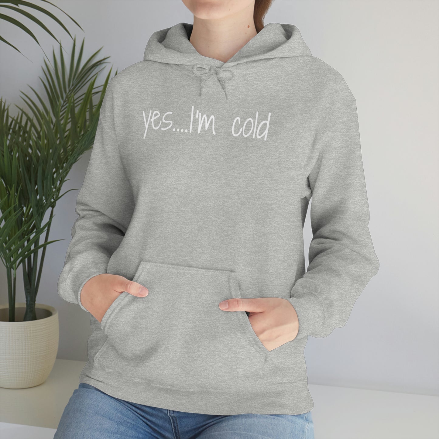 Yes I'm Cold Unisex Heavy Blend Hooded Sweatshirt