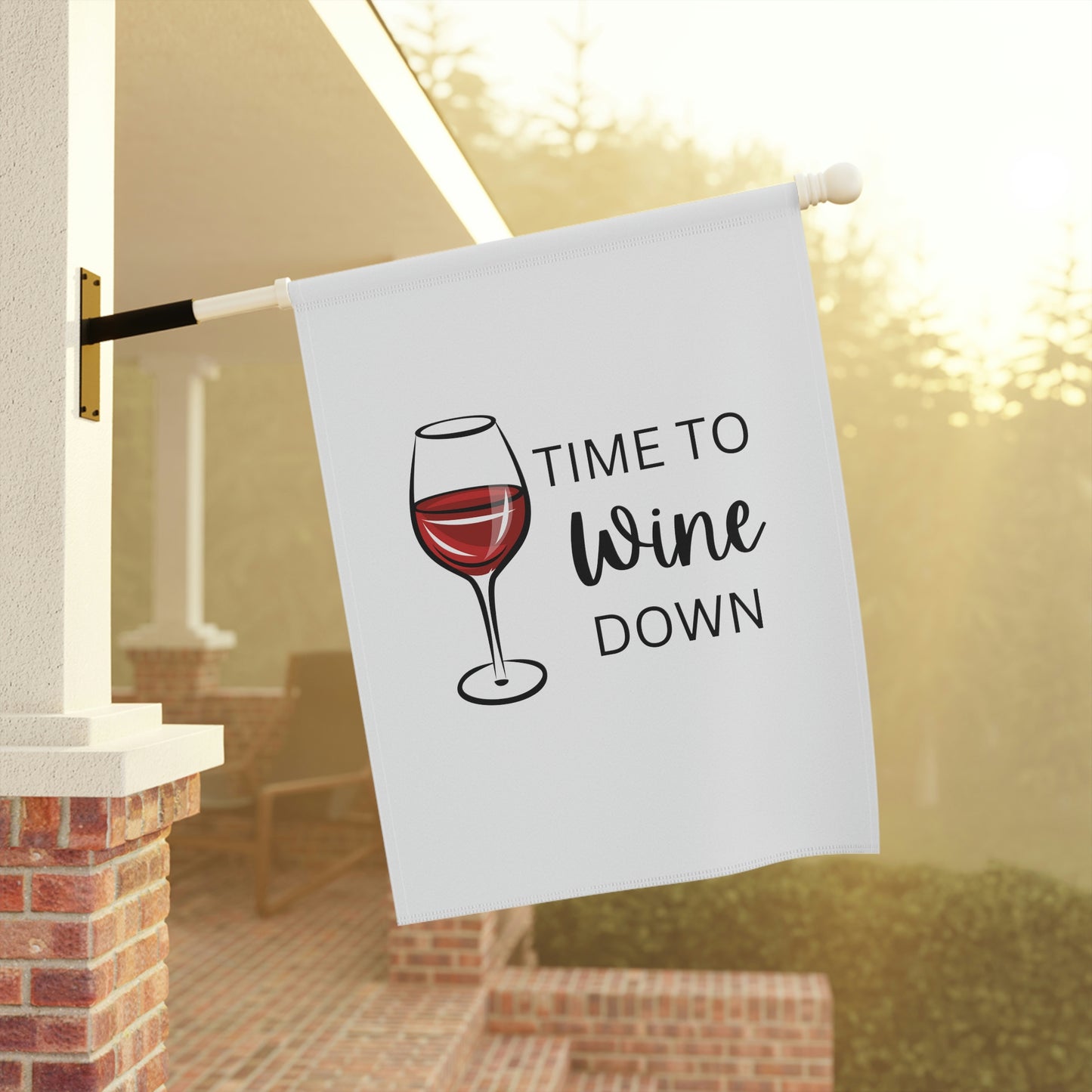 Time to Wine Down Garden & House Banner