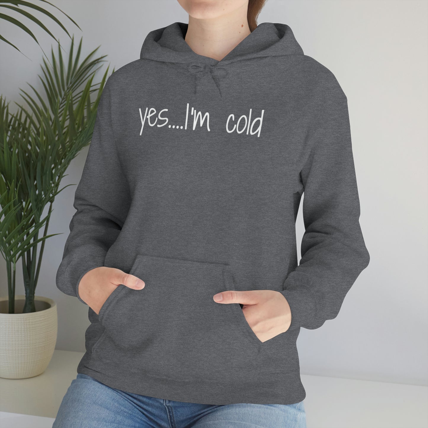 Yes I'm Cold Unisex Heavy Blend Hooded Sweatshirt