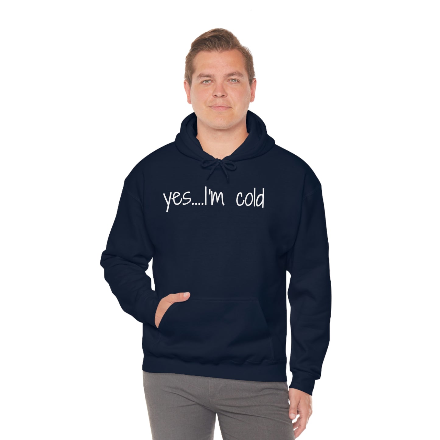 Yes I'm Cold Unisex Heavy Blend Hooded Sweatshirt