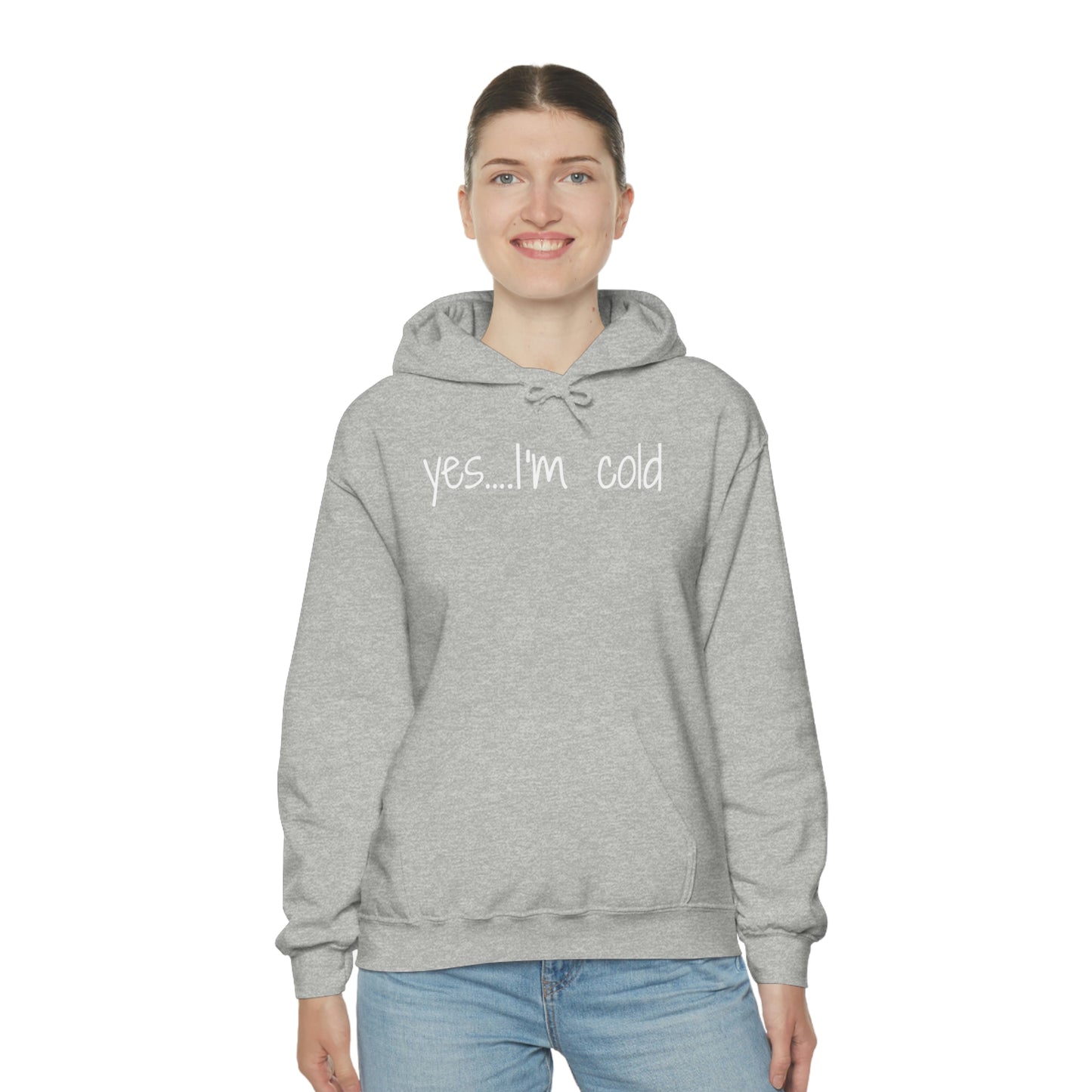 Yes I'm Cold Unisex Heavy Blend Hooded Sweatshirt