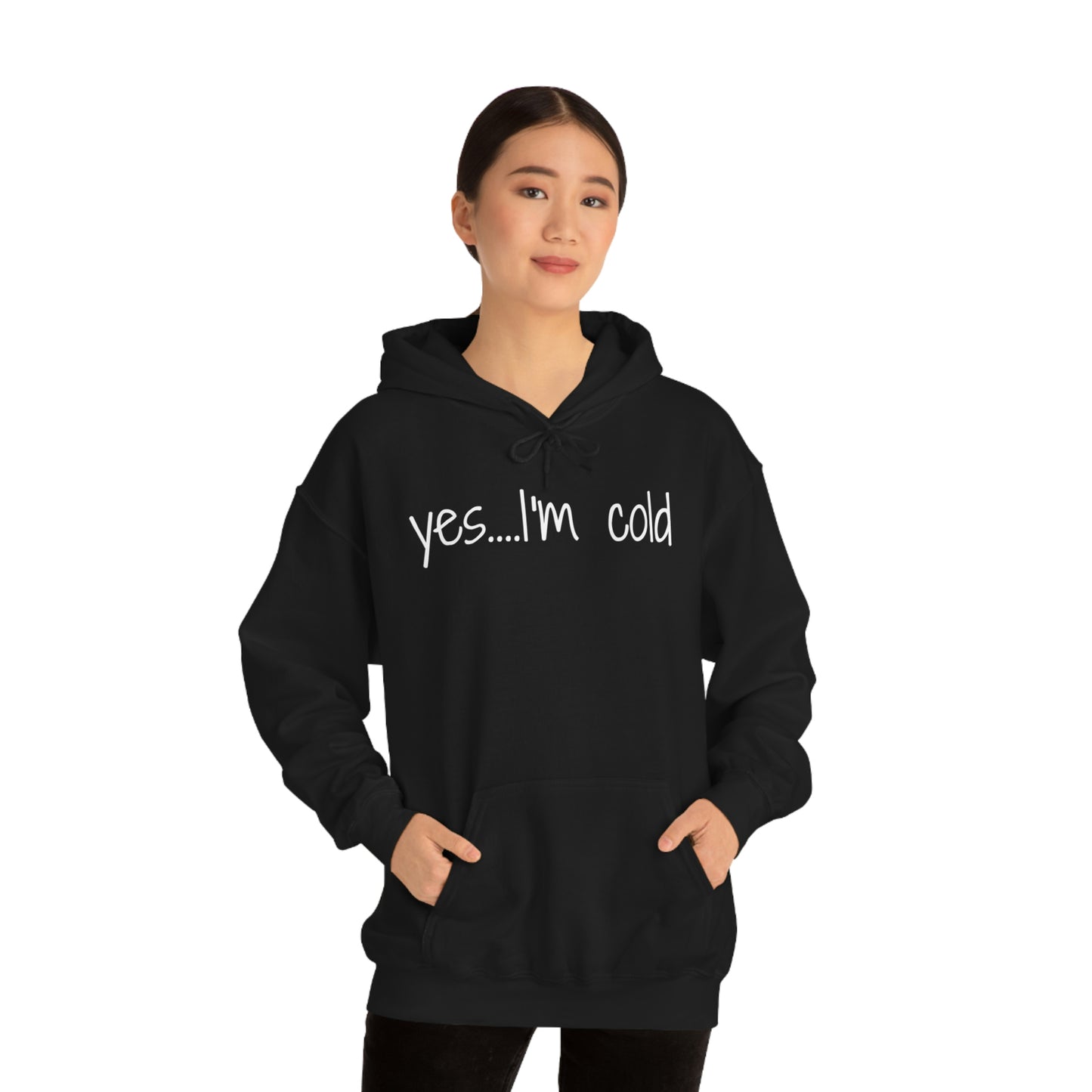 Yes I'm Cold Unisex Heavy Blend Hooded Sweatshirt