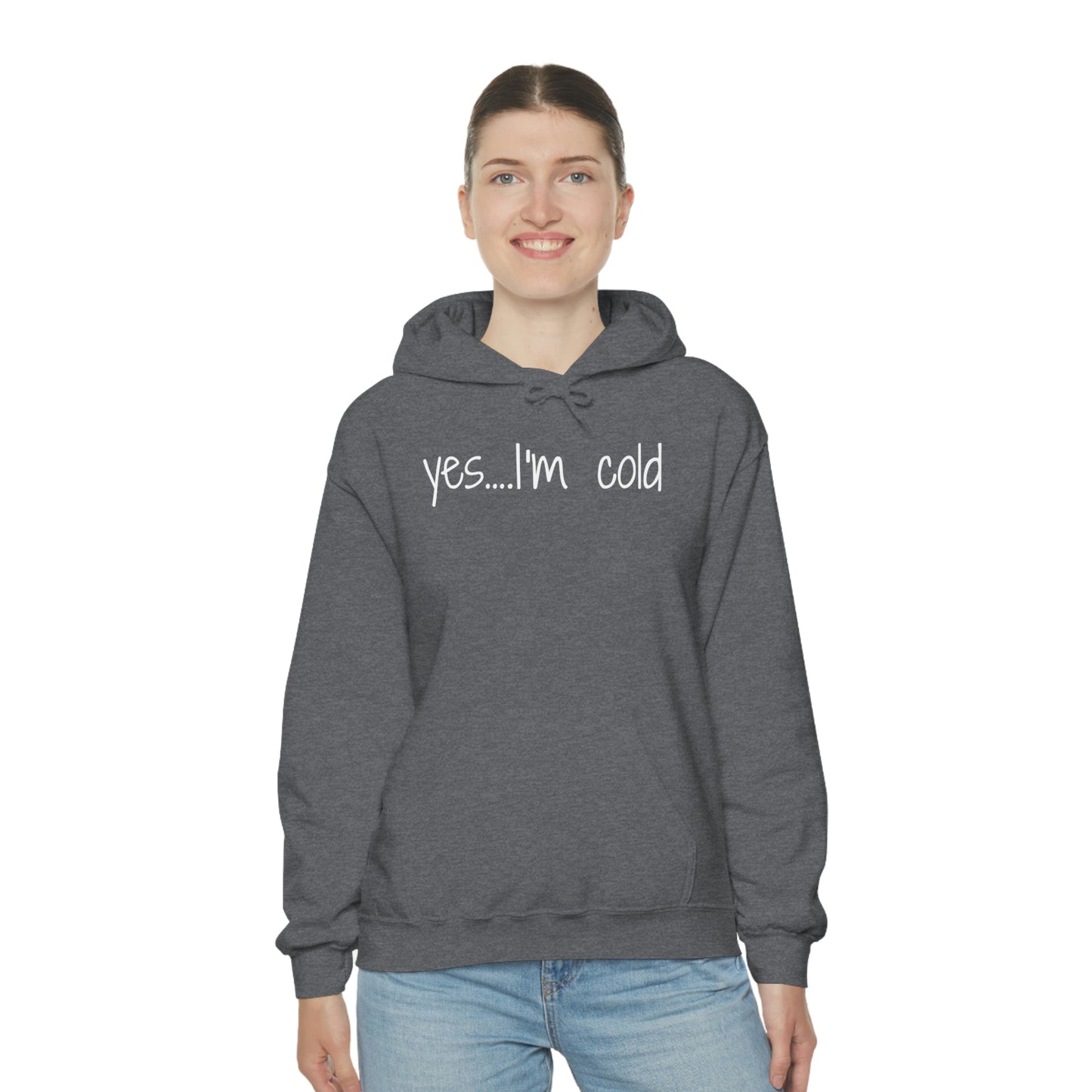 Yes I'm Cold Unisex Heavy Blend Hooded Sweatshirt
