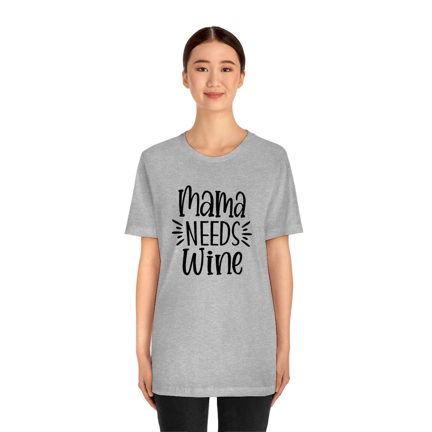 Mama Needs Wine Unisex Jersey Short Sleeve Tee