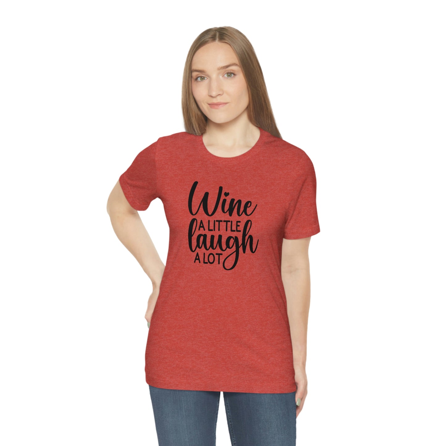 Wine a Little Laugh Alot Unisex Jersey Short Sleeve Tee