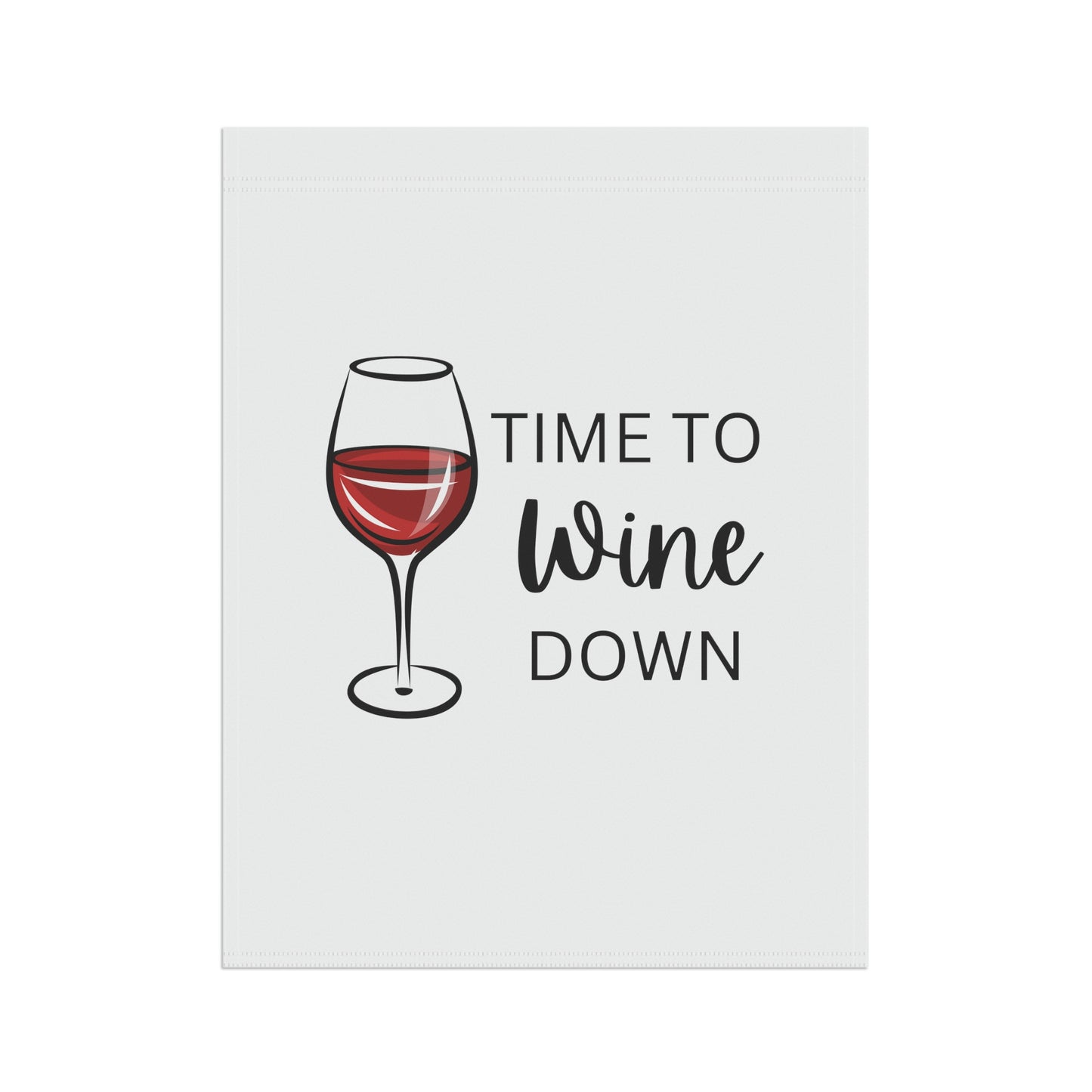 Time to Wine Down Garden & House Banner