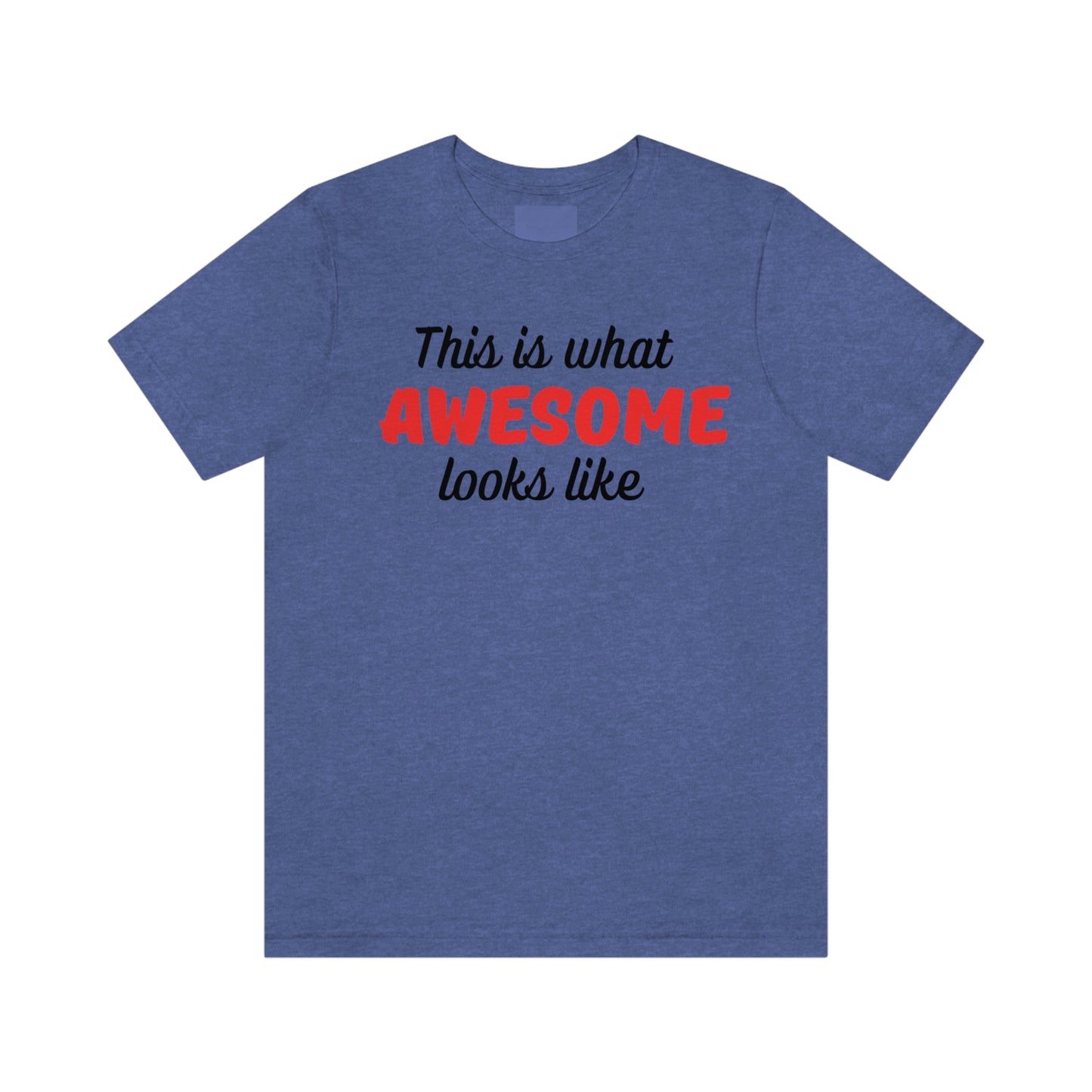 This is what Awesome looks like Unisex Jersey Short Sleeve Tee