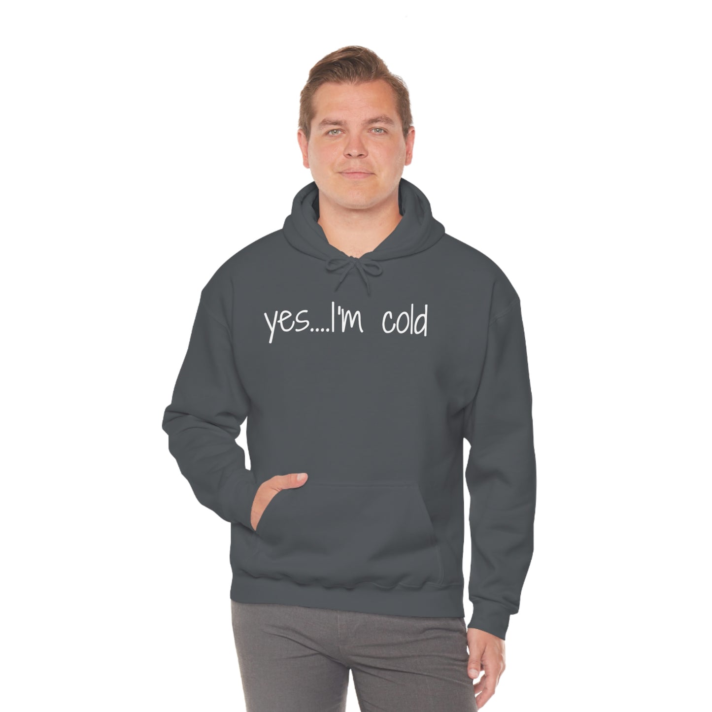 Yes I'm Cold Unisex Heavy Blend Hooded Sweatshirt