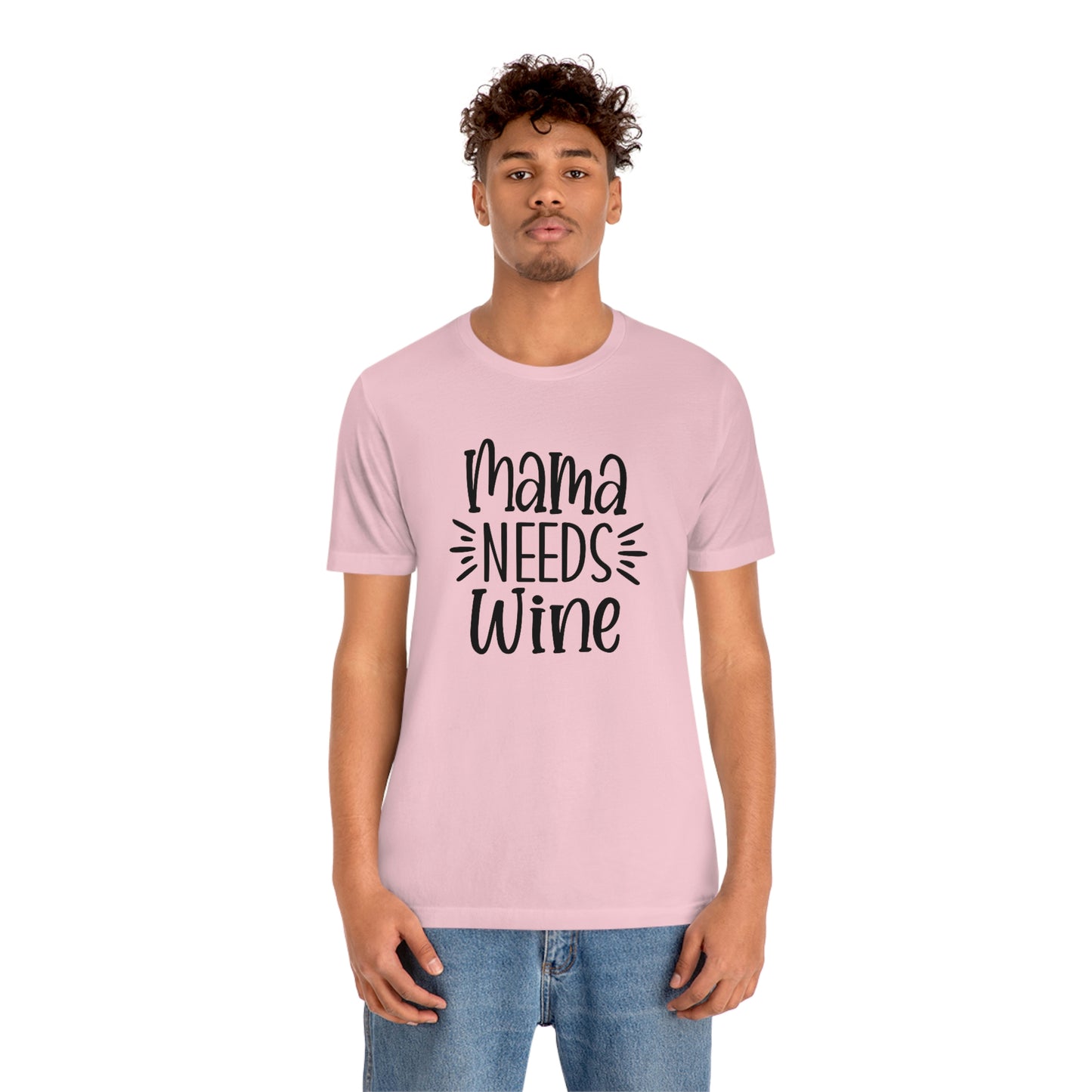 Mama Needs Wine Unisex Jersey Short Sleeve Tee