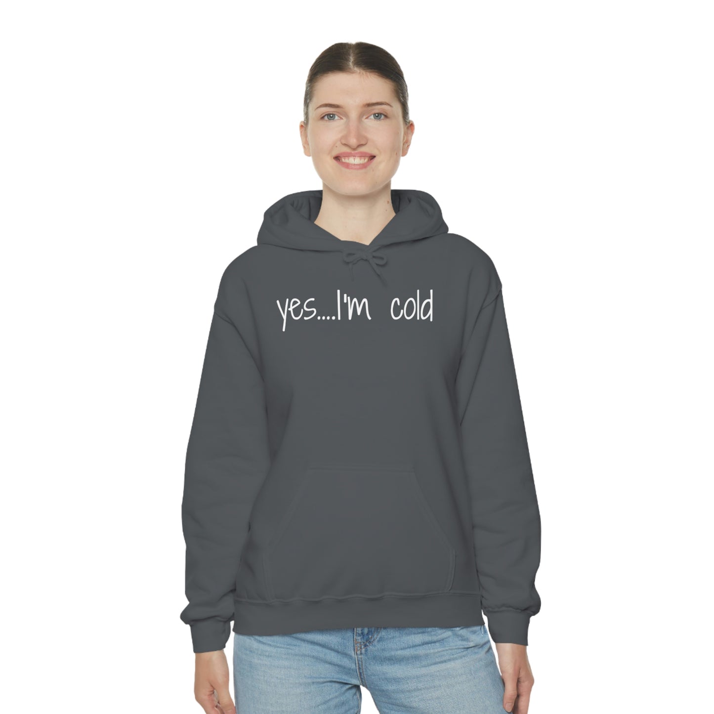 Yes I'm Cold Unisex Heavy Blend Hooded Sweatshirt