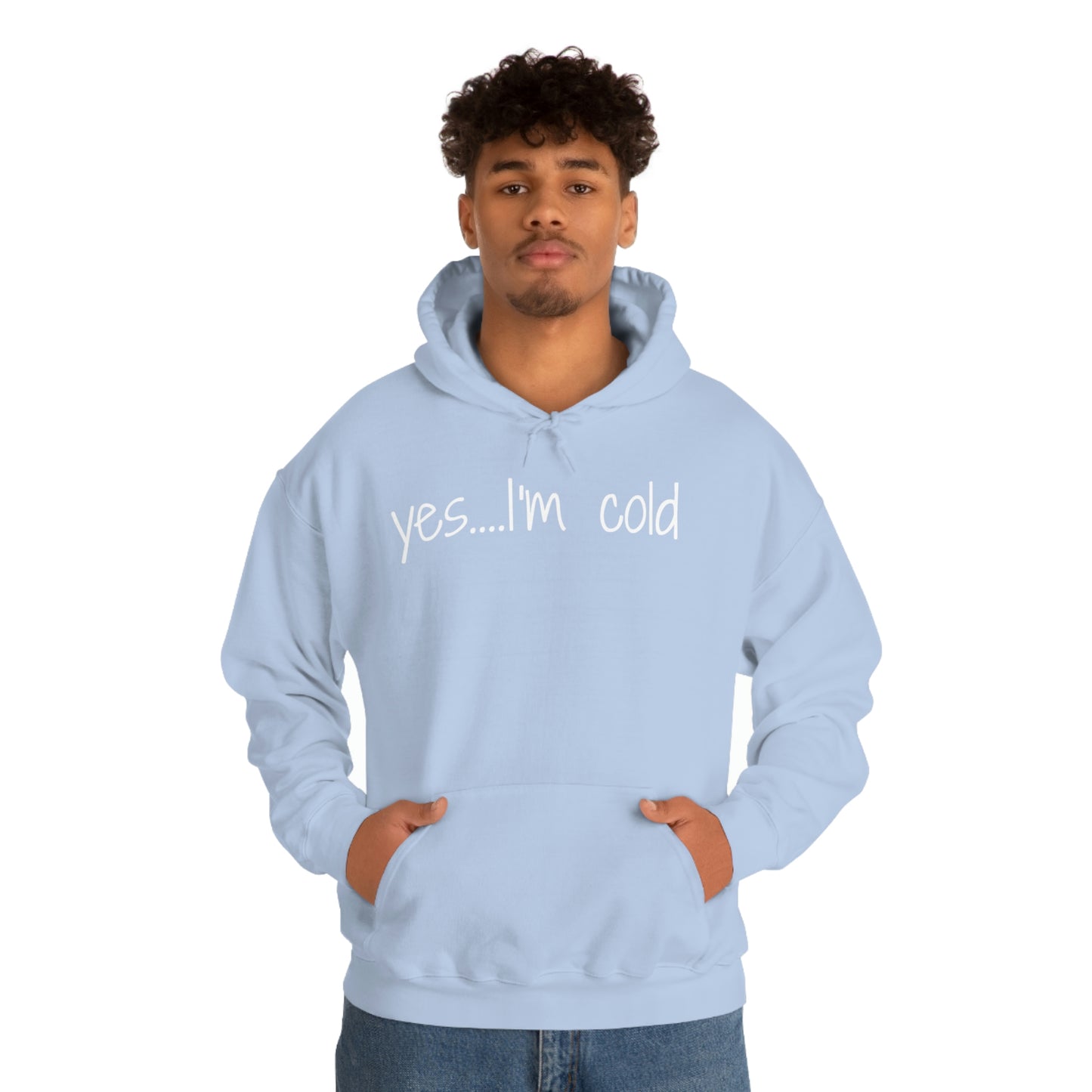 Yes I'm Cold Unisex Heavy Blend Hooded Sweatshirt
