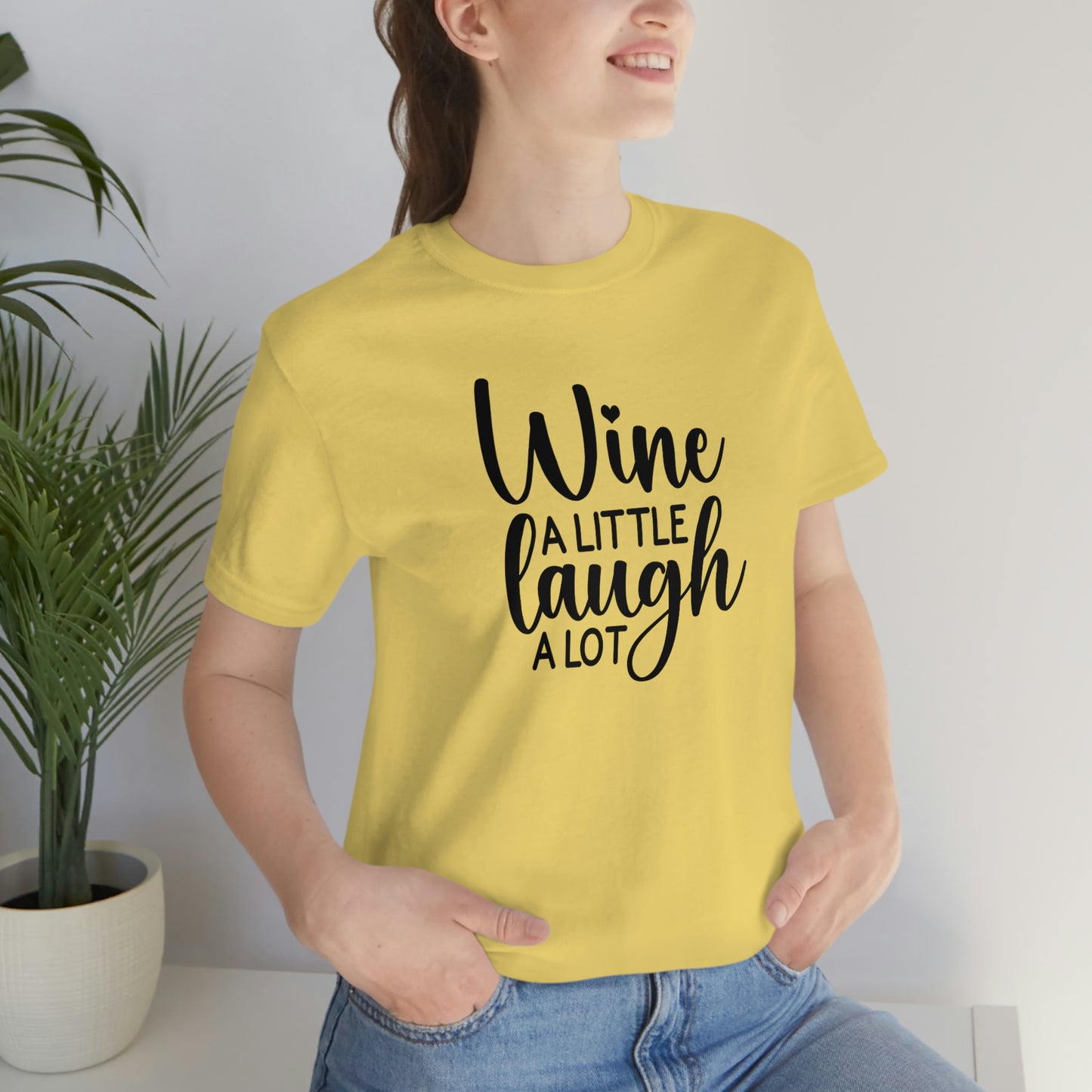 Wine a Little Laugh Alot Unisex Jersey Short Sleeve Tee