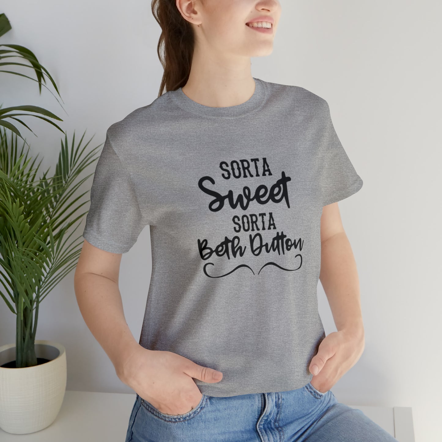 Sorta Sweet Sorta Beth Dutton Unisex Jersey Short Sleeve Tee