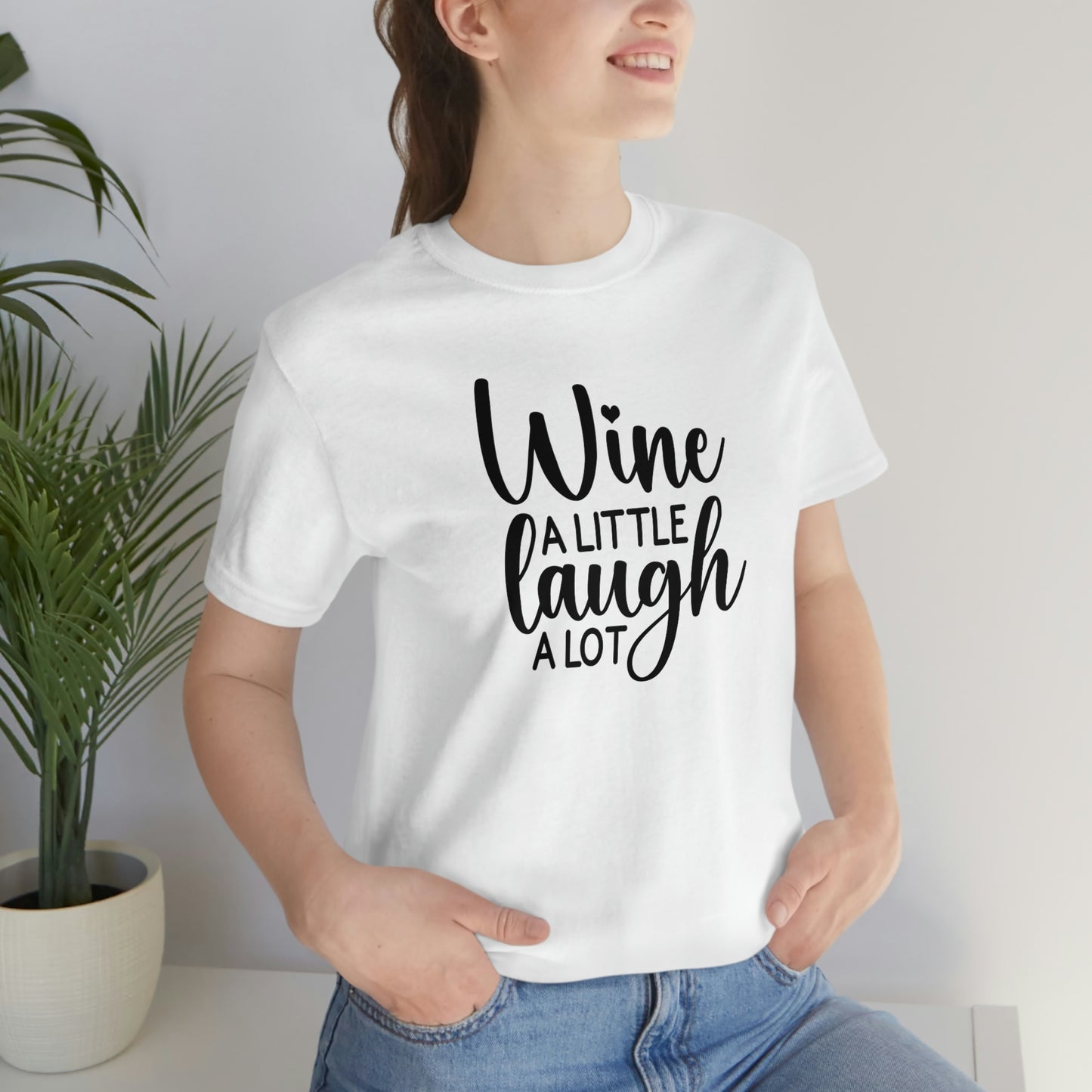 Wine a Little Laugh Alot Unisex Jersey Short Sleeve Tee
