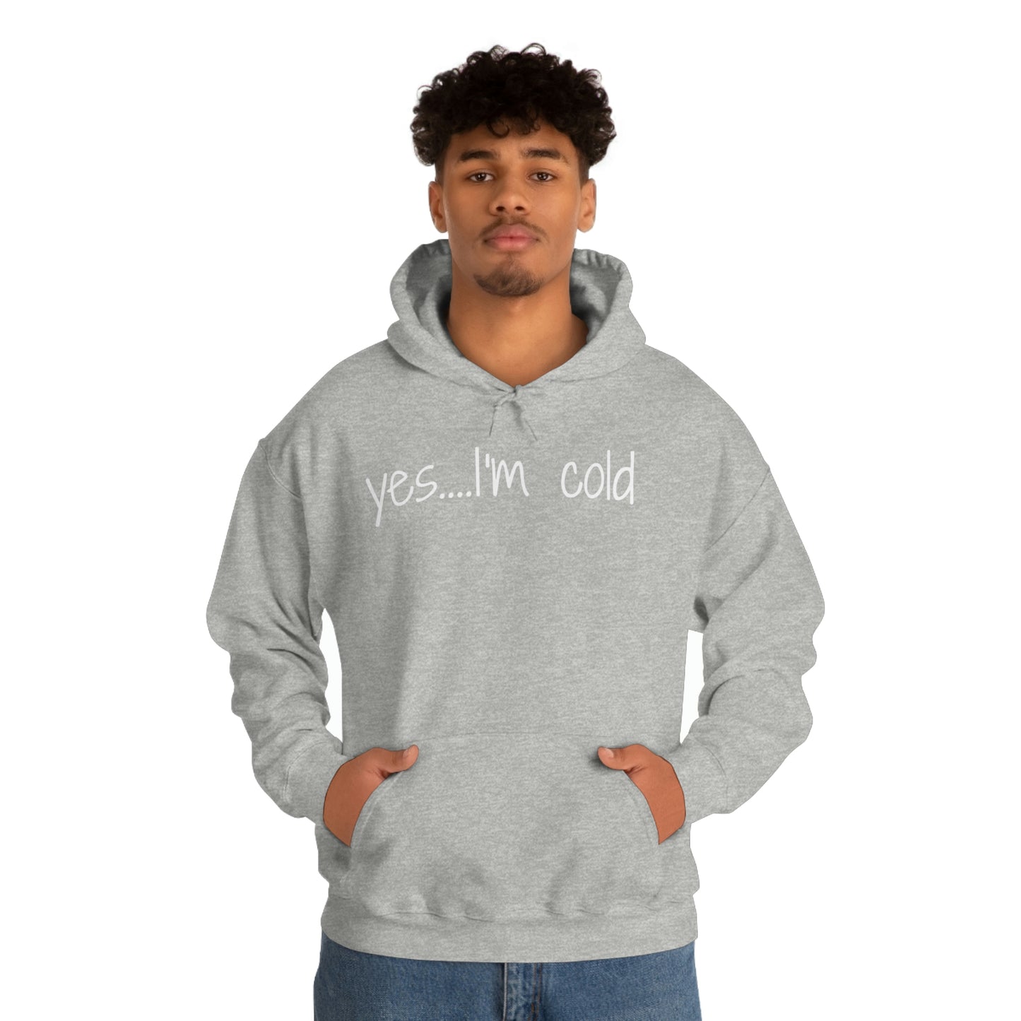 Yes I'm Cold Unisex Heavy Blend Hooded Sweatshirt