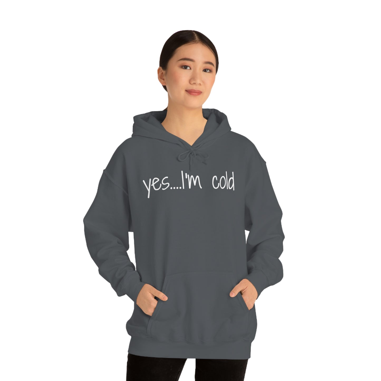 Yes I'm Cold Unisex Heavy Blend Hooded Sweatshirt