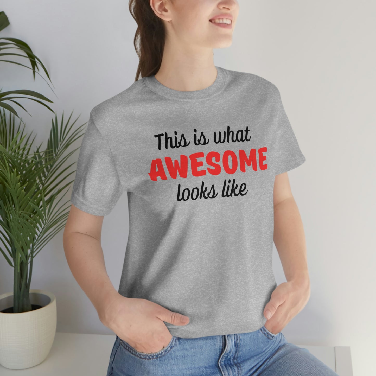 This is what Awesome looks like Unisex Jersey Short Sleeve Tee