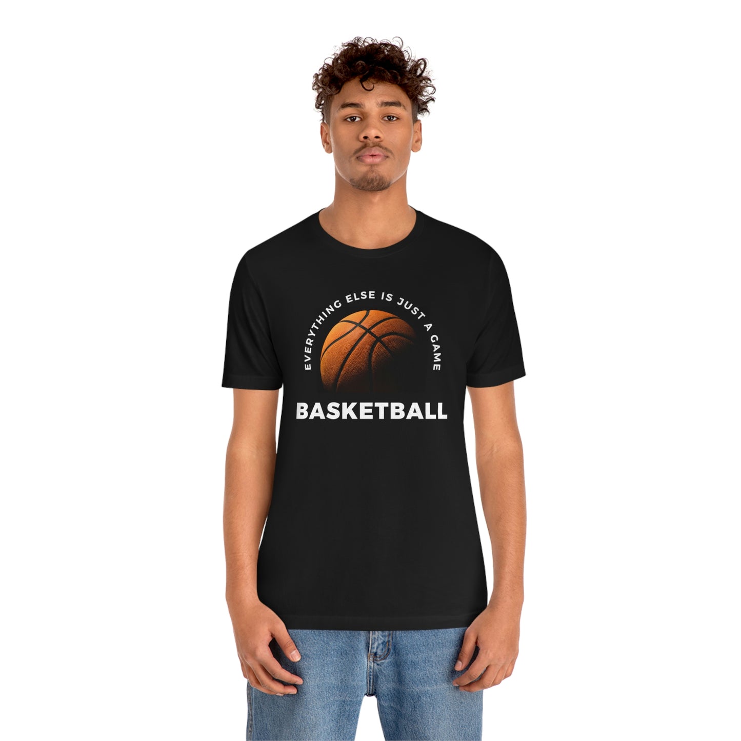 Everything Else is Just a Game Basketball Unisex Jersey Short Sleeve Tee