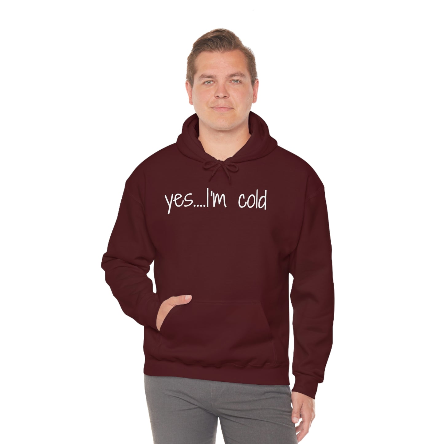 Yes I'm Cold Unisex Heavy Blend Hooded Sweatshirt