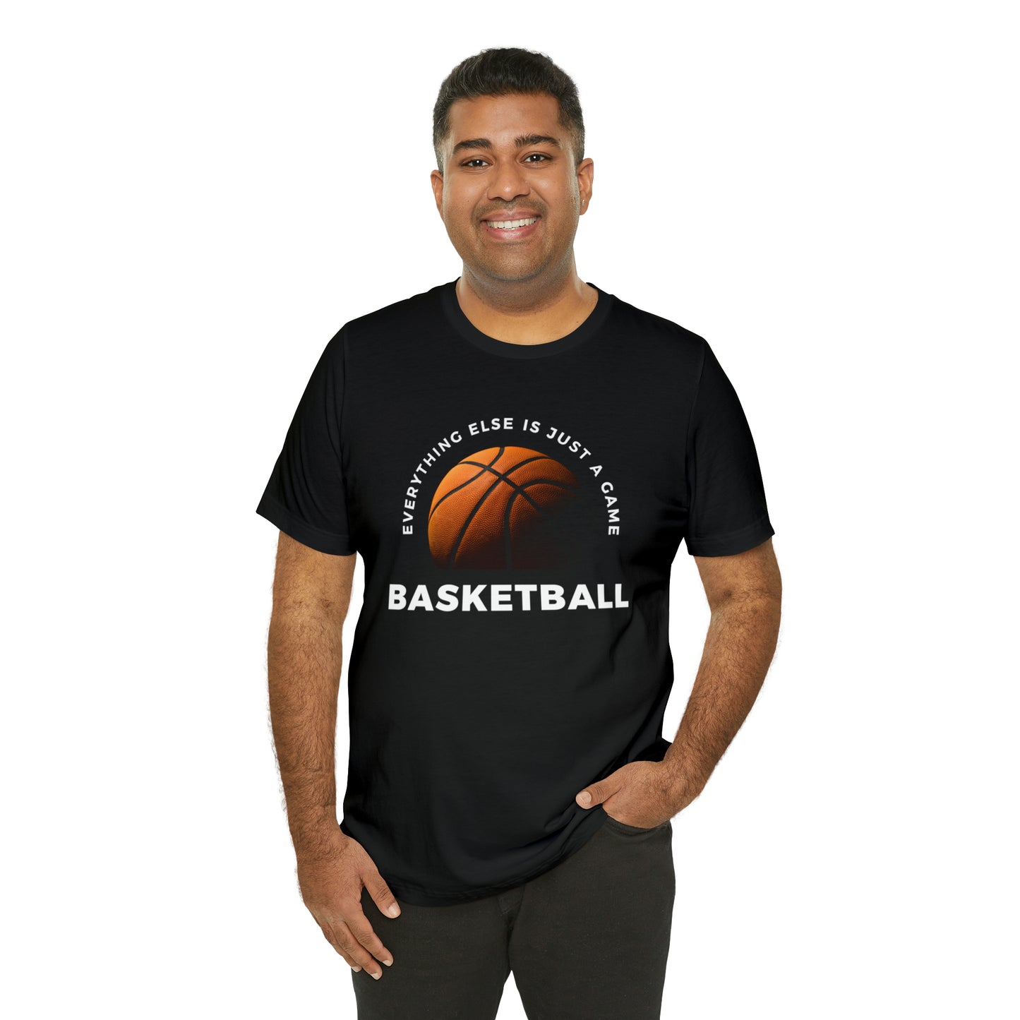 Basketball Everything Else Is Just A Game Unisex Jersey Short Sleeve Tee