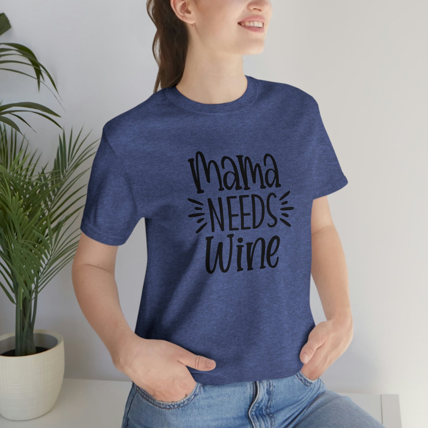 Mama Needs Wine Unisex Jersey Short Sleeve Tee