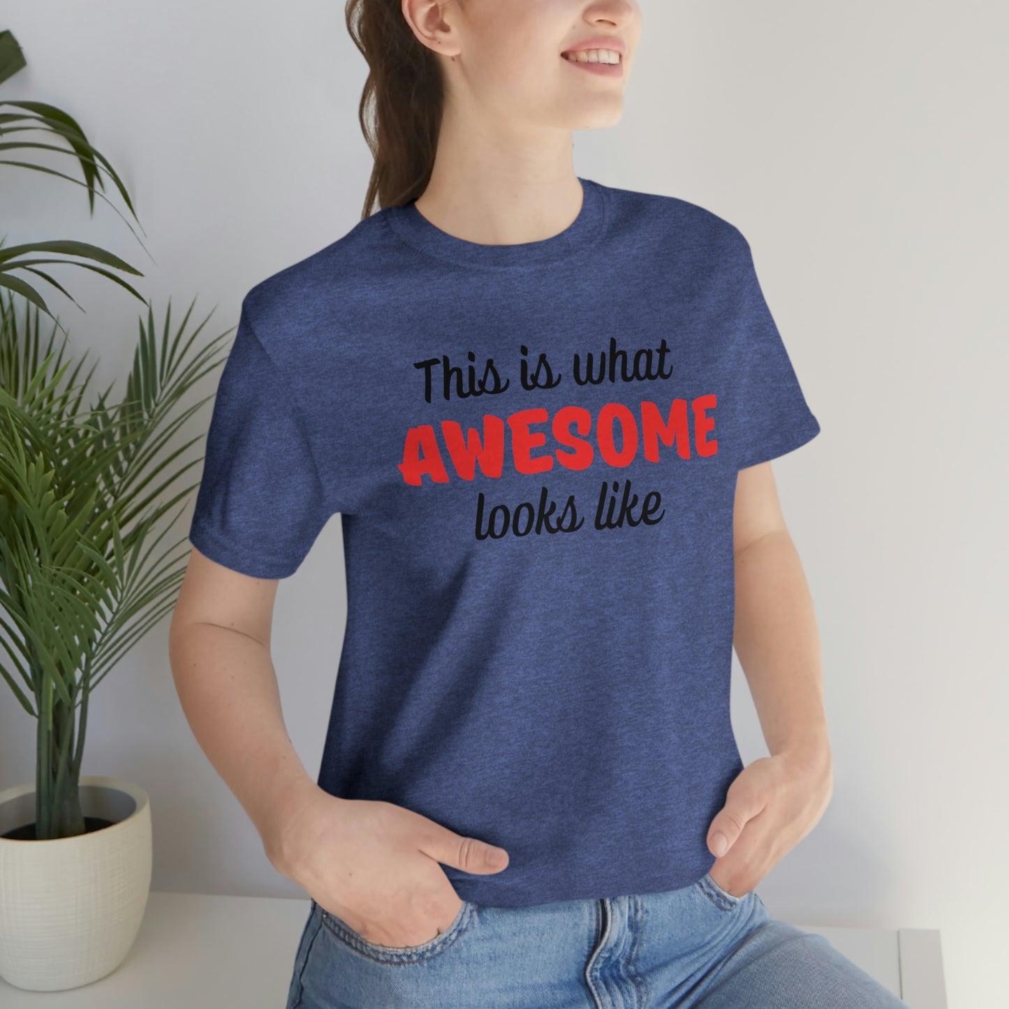 This is what Awesome looks like Unisex Jersey Short Sleeve Tee