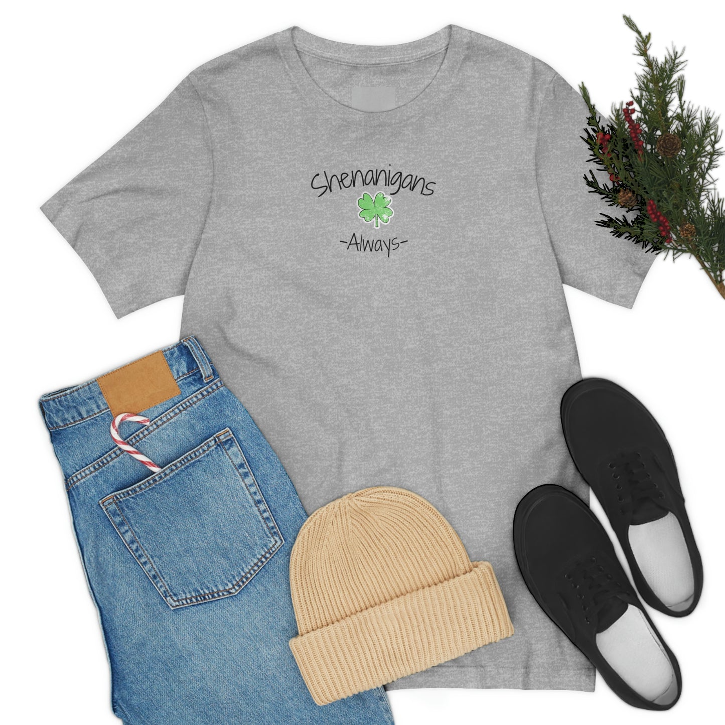 Shenanigans Always Unisex Jersey Short Sleeve Tee