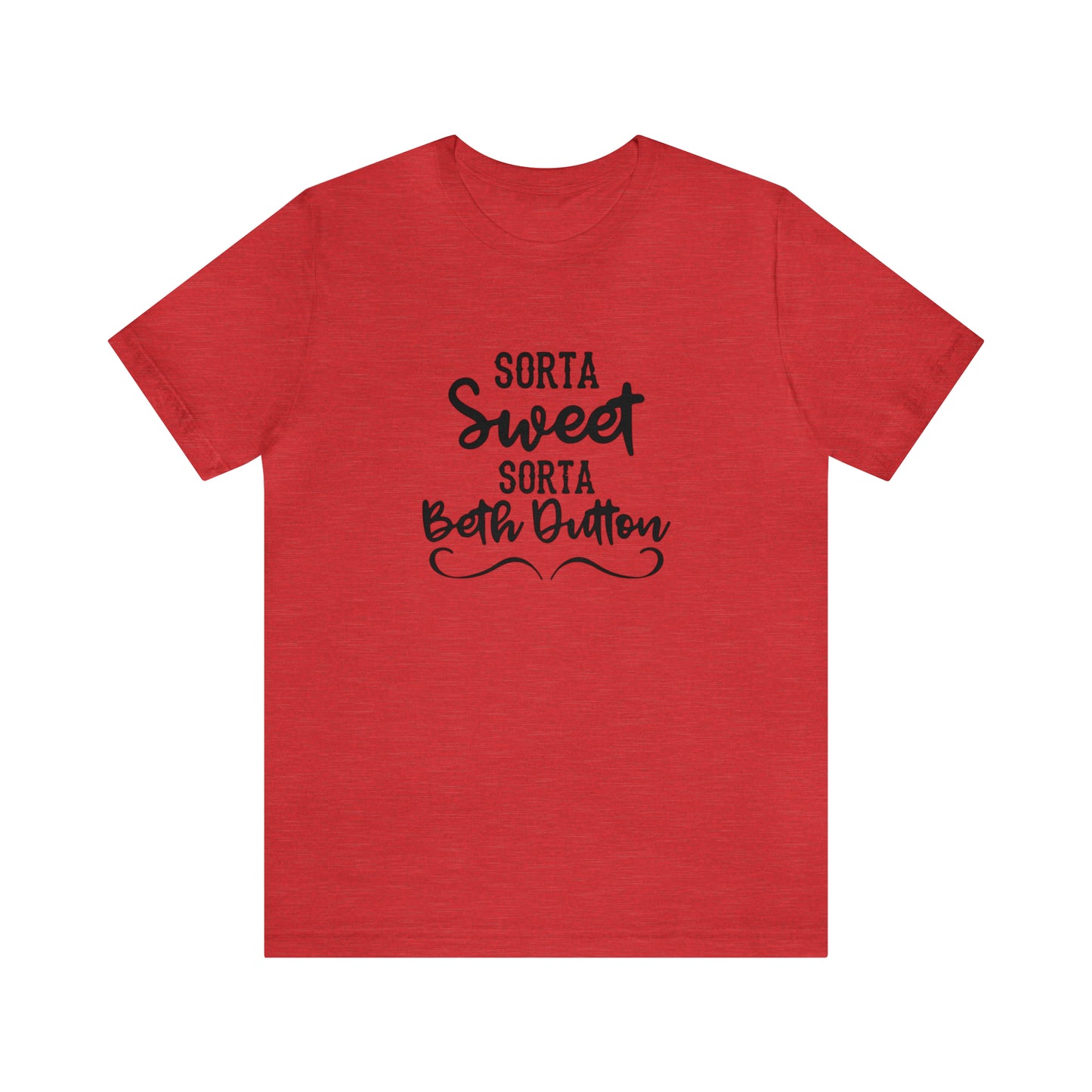 Sorta Sweet Sorta Beth Dutton Unisex Jersey Short Sleeve Tee