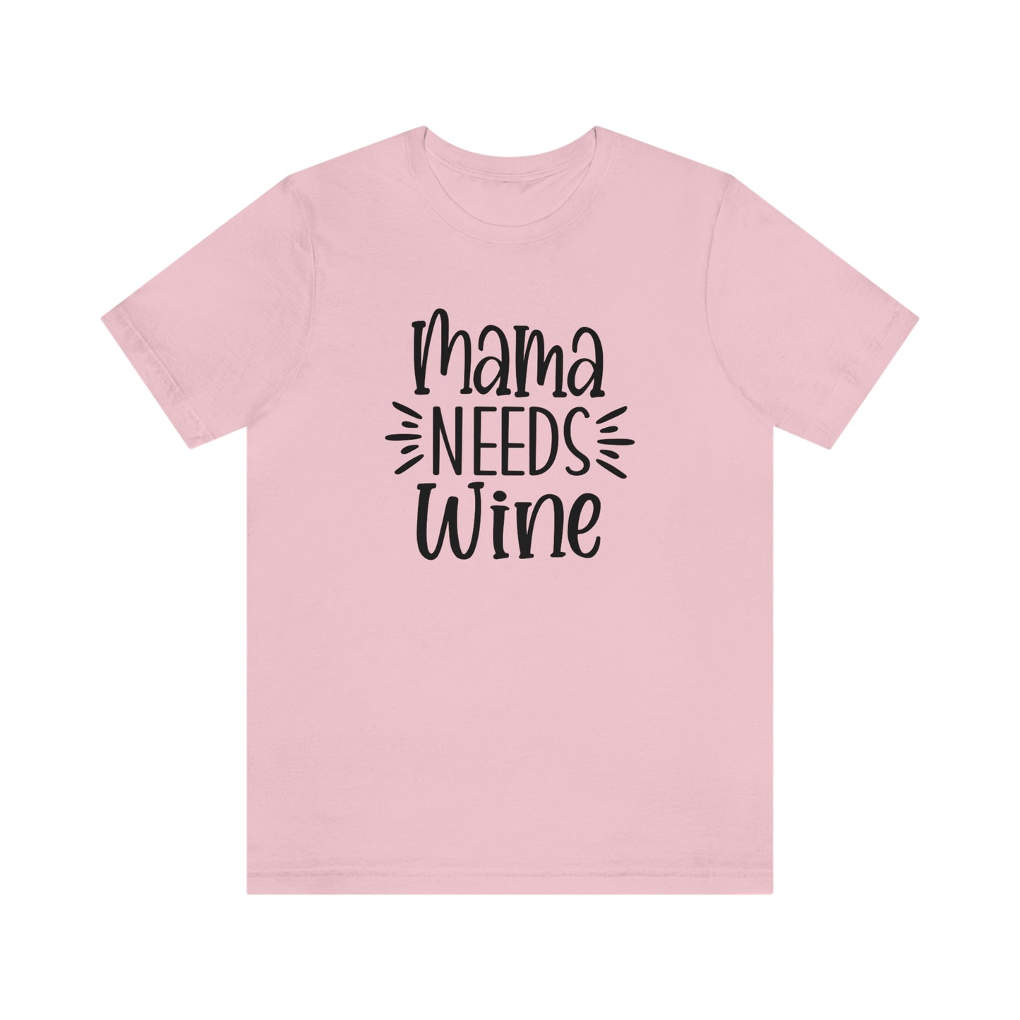 Mama Needs Wine Unisex Jersey Short Sleeve Tee