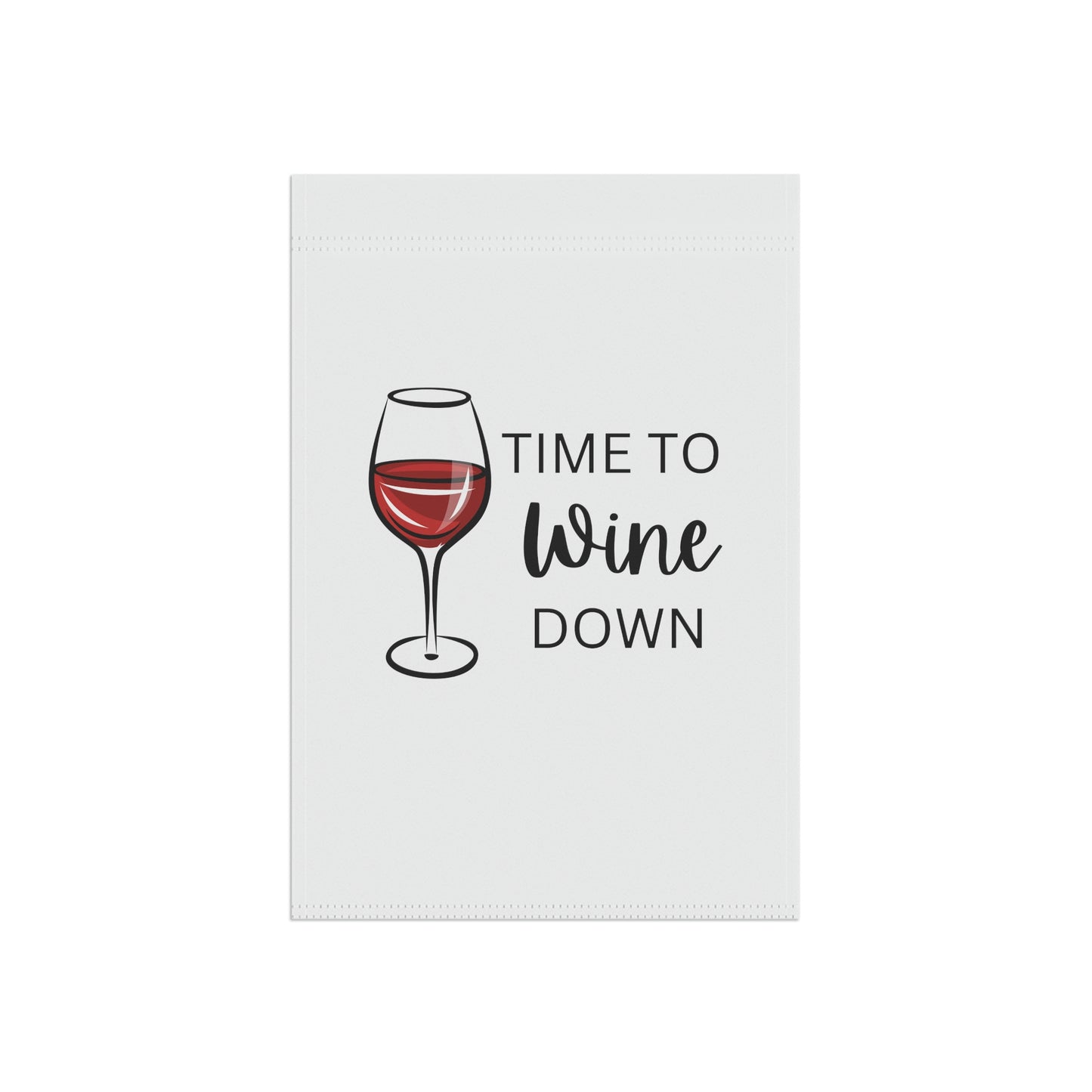Time to Wine Down Garden & House Banner