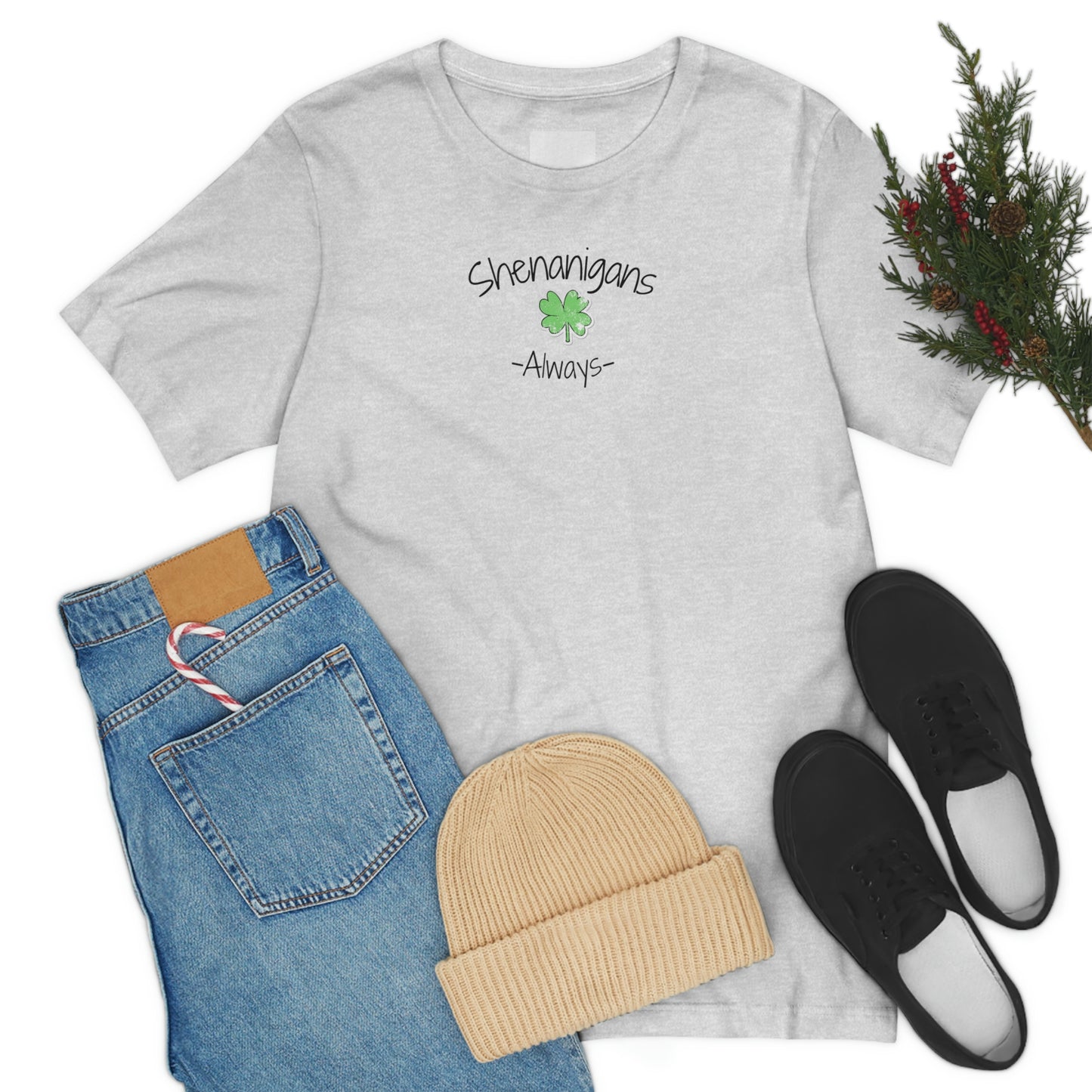 Shenanigans Always Unisex Jersey Short Sleeve Tee