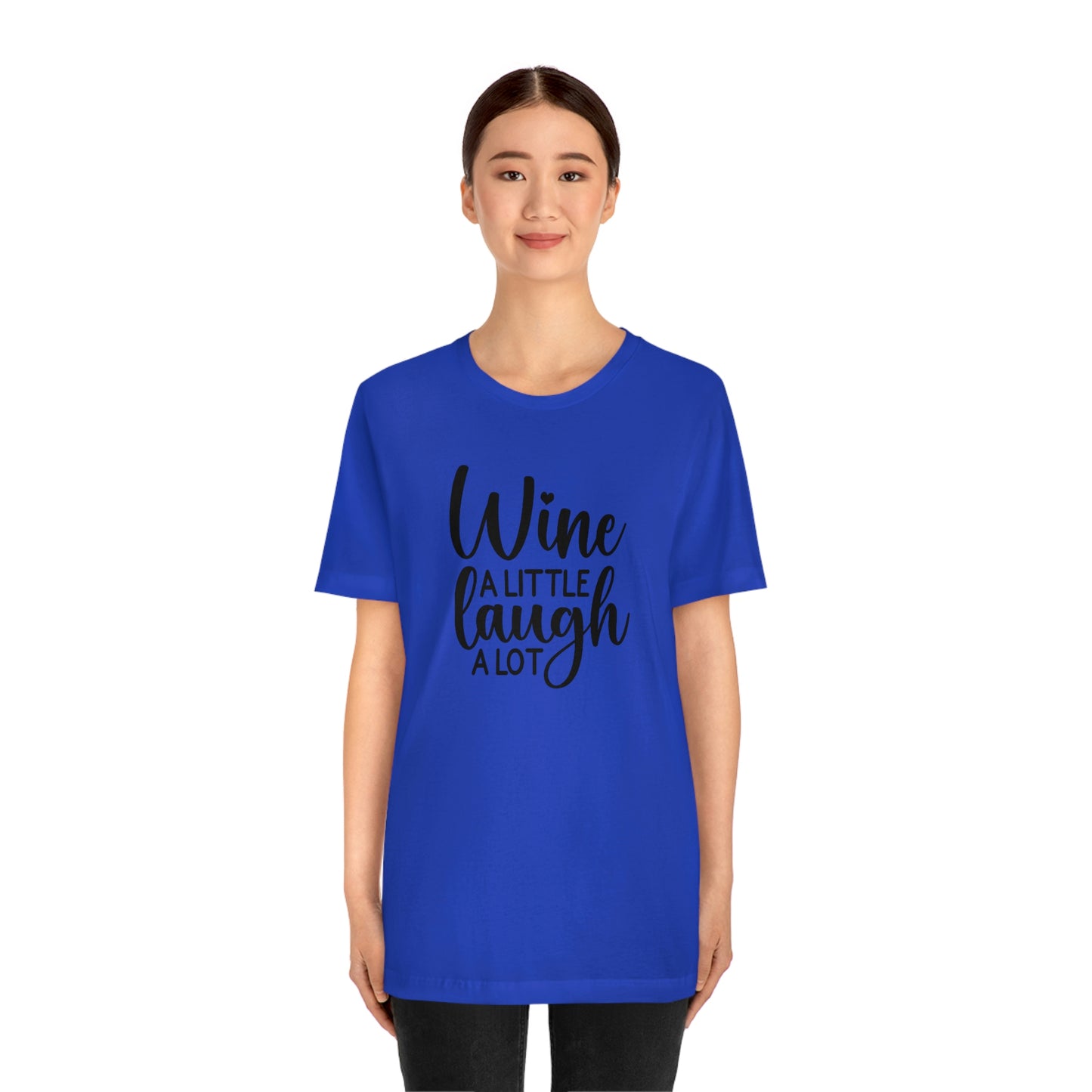 Wine a Little Laugh Alot Unisex Jersey Short Sleeve Tee