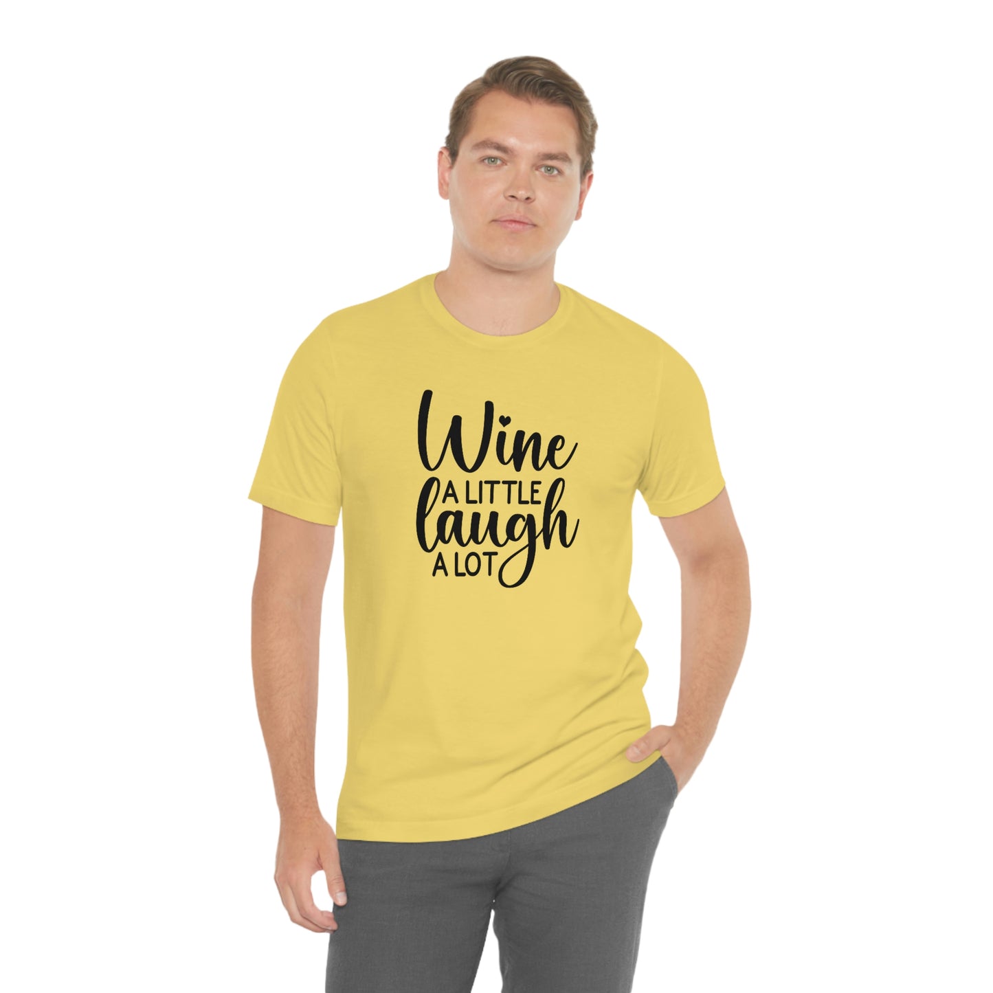 Wine a Little Laugh Alot Unisex Jersey Short Sleeve Tee