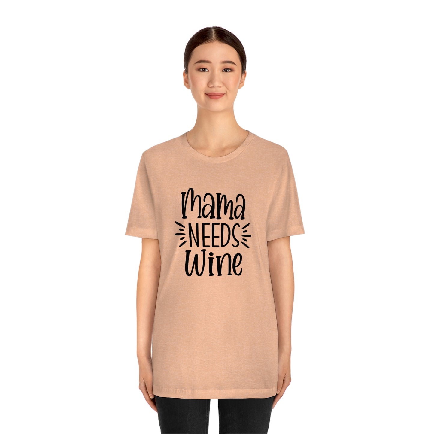 Mama Needs Wine Unisex Jersey Short Sleeve Tee