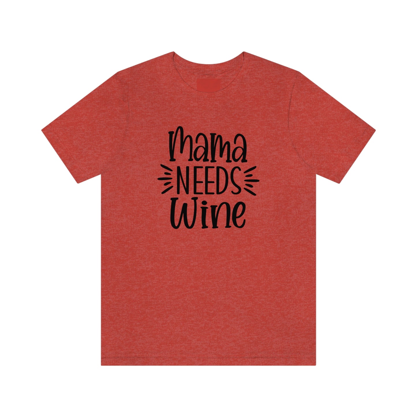 Mama Needs Wine Unisex Jersey Short Sleeve Tee