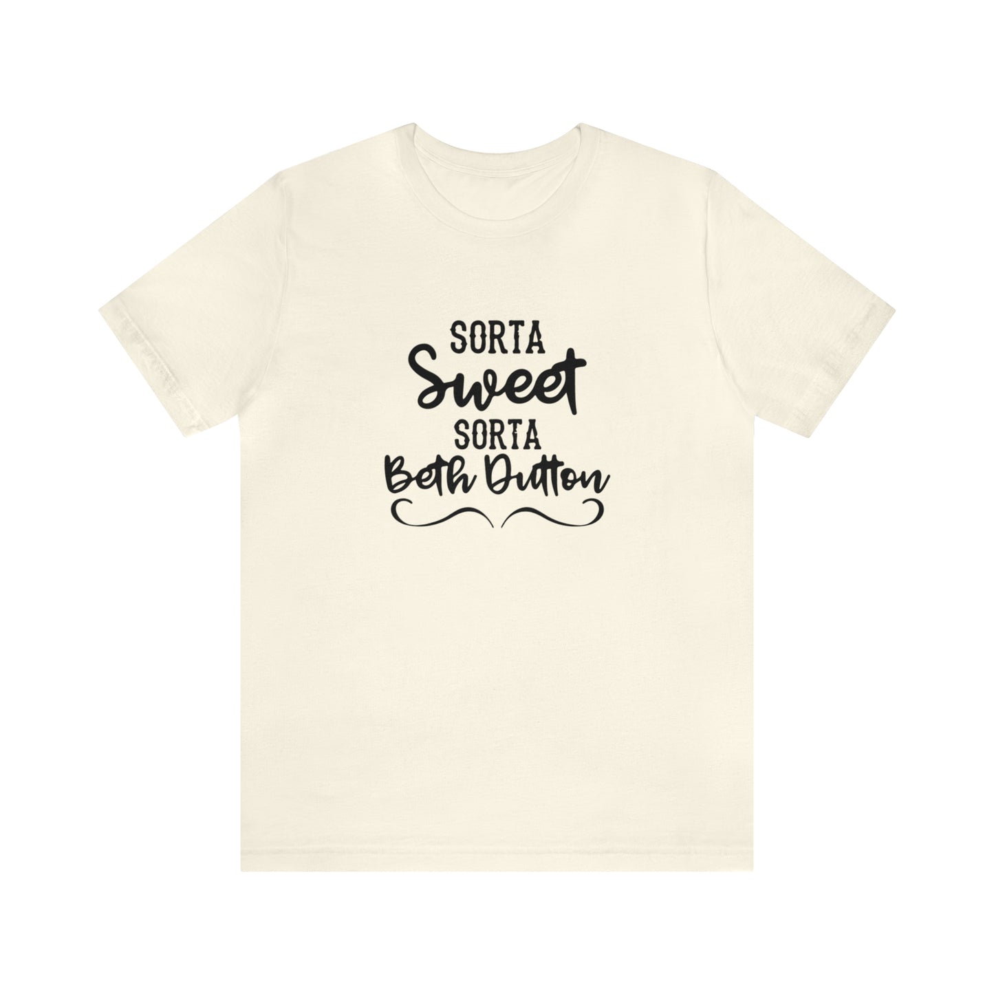 Sorta Sweet Sorta Beth Dutton Unisex Jersey Short Sleeve Tee