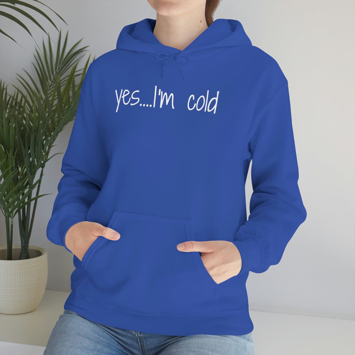 Yes I'm Cold Unisex Heavy Blend Hooded Sweatshirt