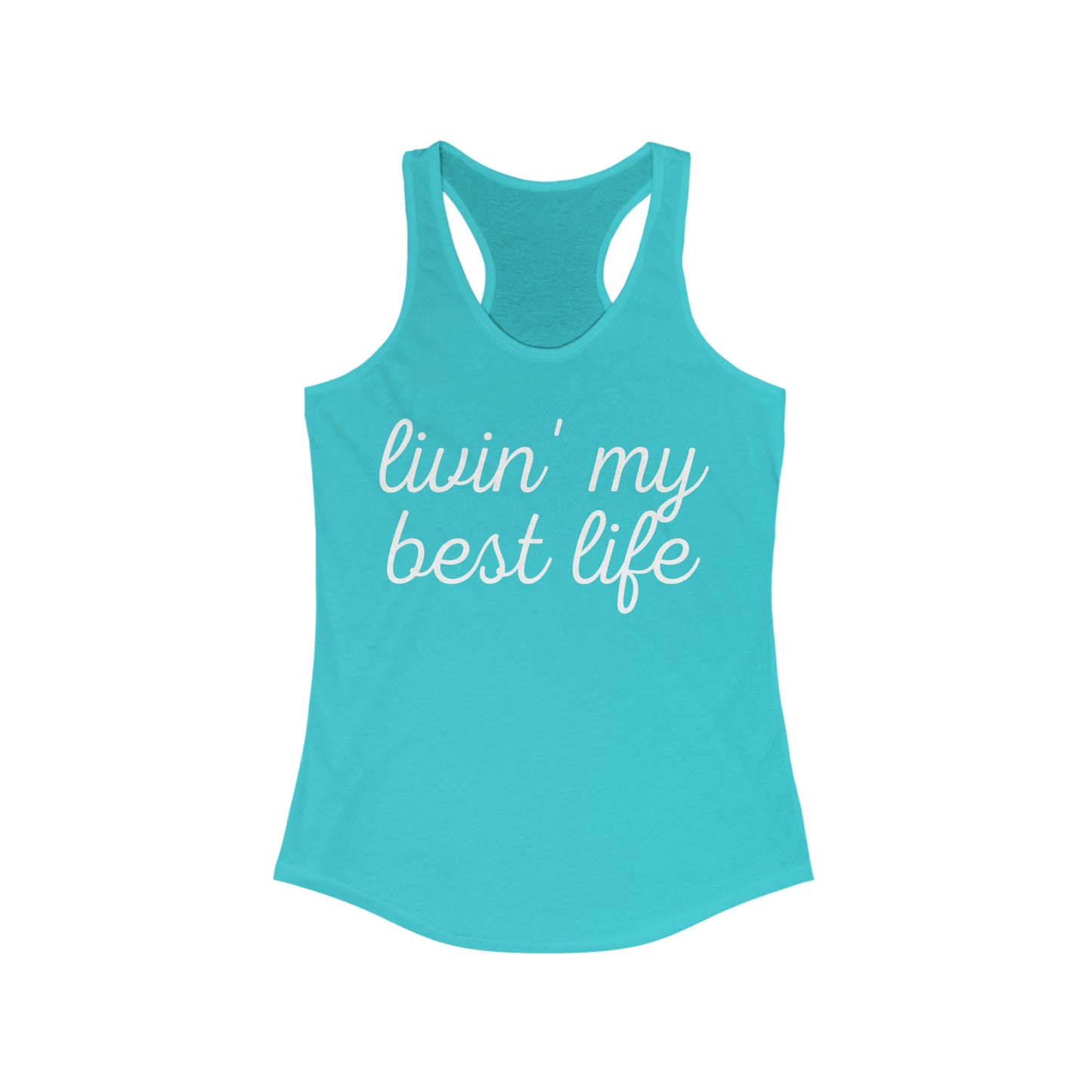 livin' my best life print Tank Top Women's Ideal Racerback Tank