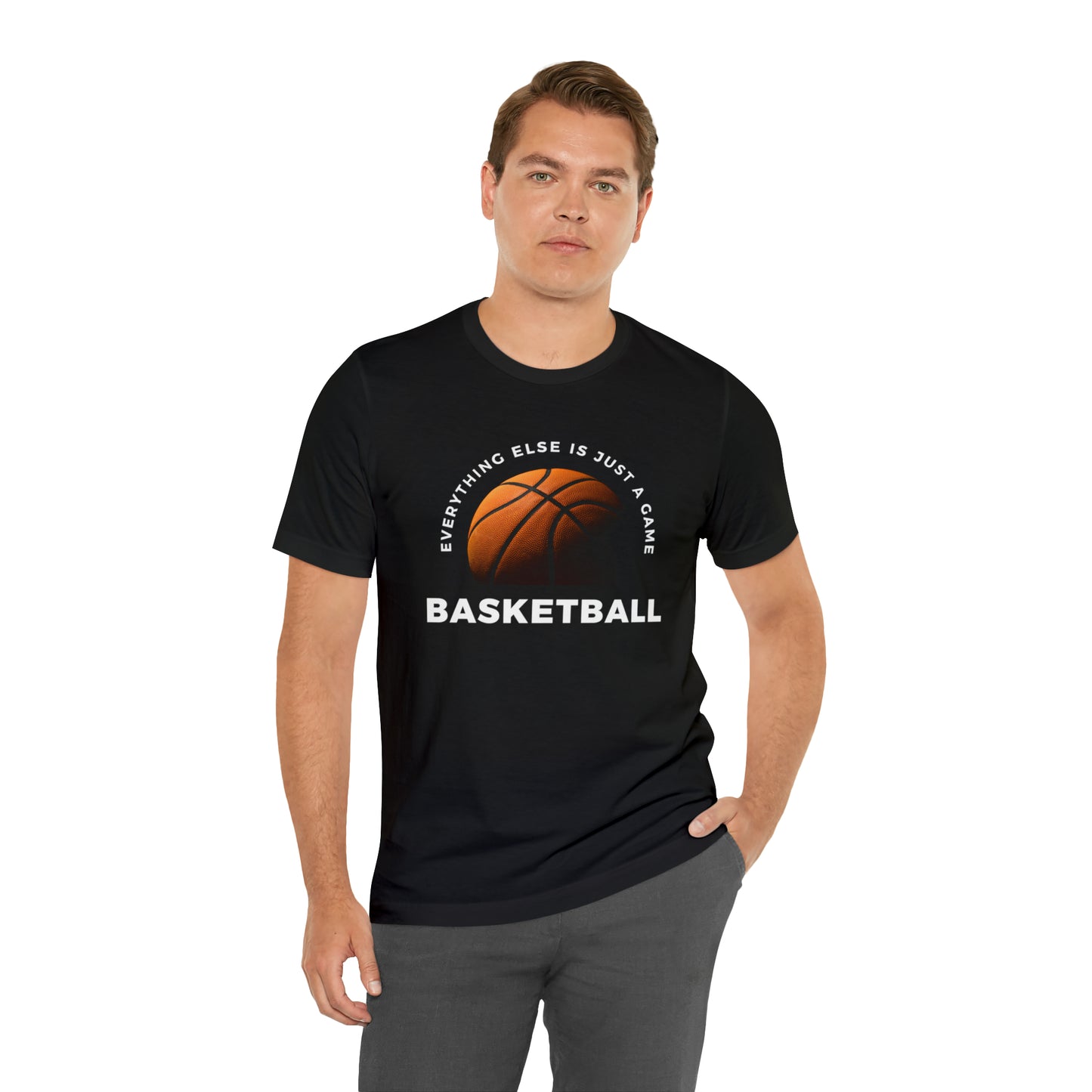 Basketball Everything Else Is Just A Game Unisex Jersey Short Sleeve Tee
